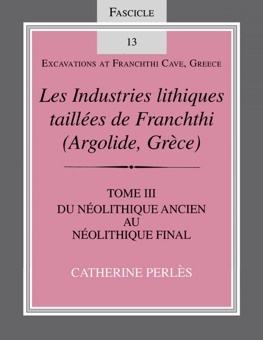 Big bigCover of Les Industries lithiques taillées de Franchthi (Argolide, Grèce), Volume 3