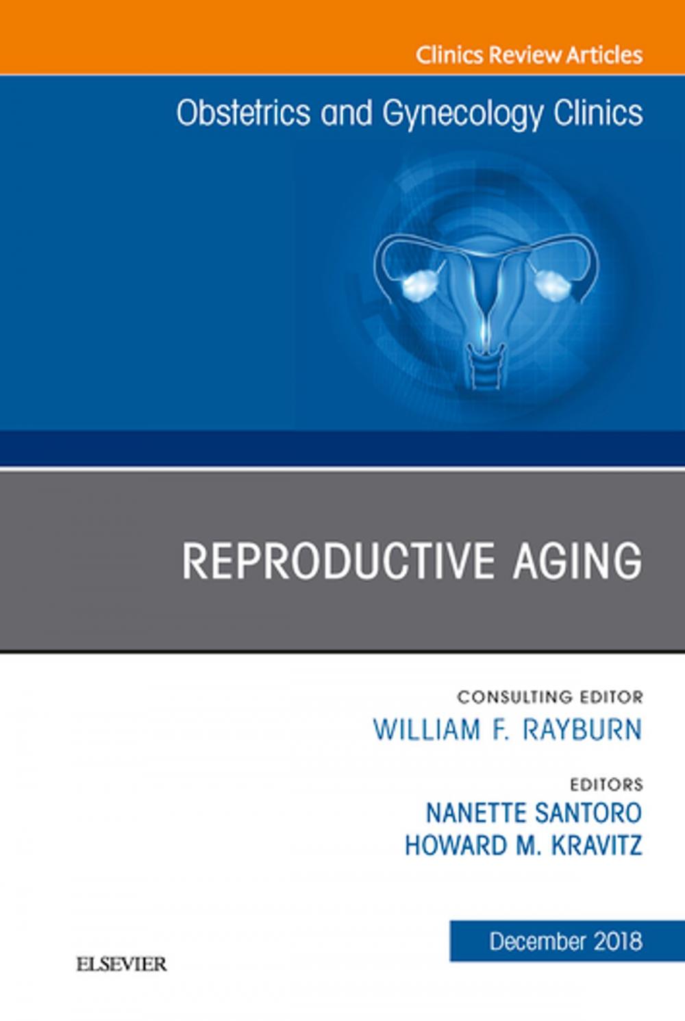 Big bigCover of Reproductive Aging, An Issue of Obstetrics and Gynecology Clinics E-Book