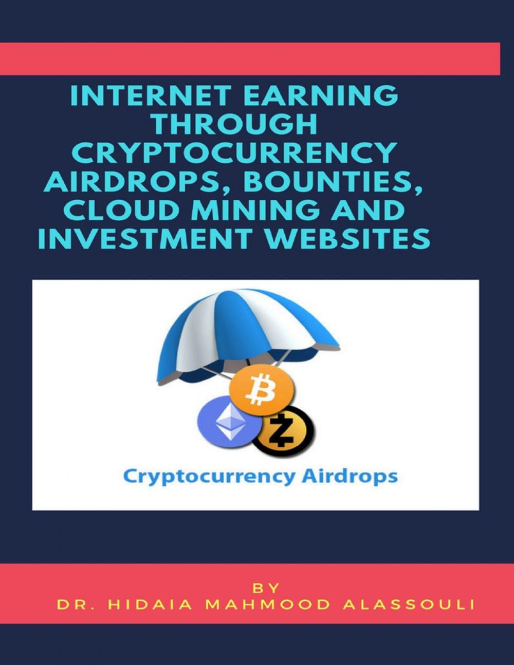 Big bigCover of Internet Earning Through Cryptcurrency Airdrops, Bounties, Cloud Mining and Investment Websites