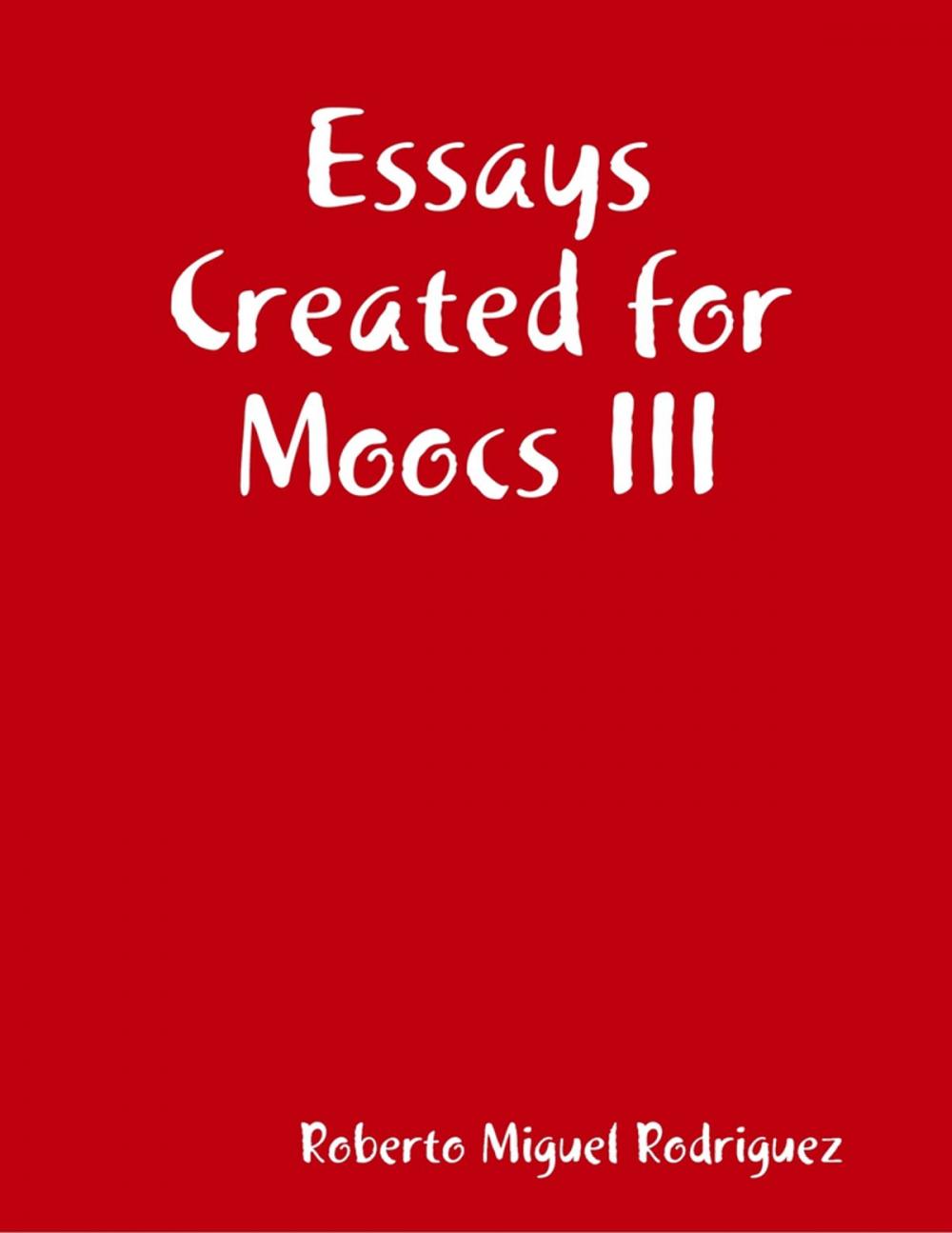 Big bigCover of Essays Created for Moocs III