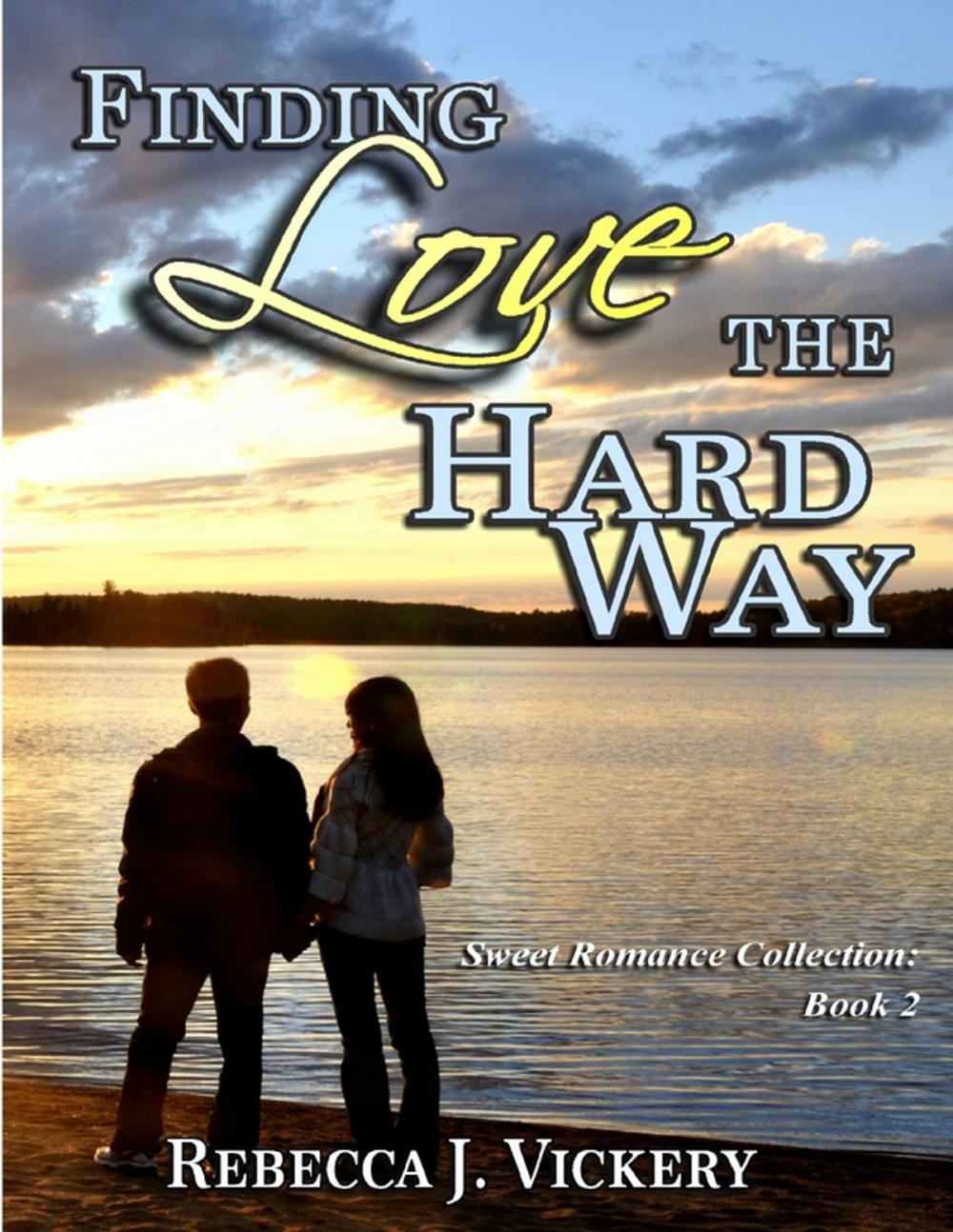 Big bigCover of Finding Love the Hard Way - Sweet Romance Collection: Book 2