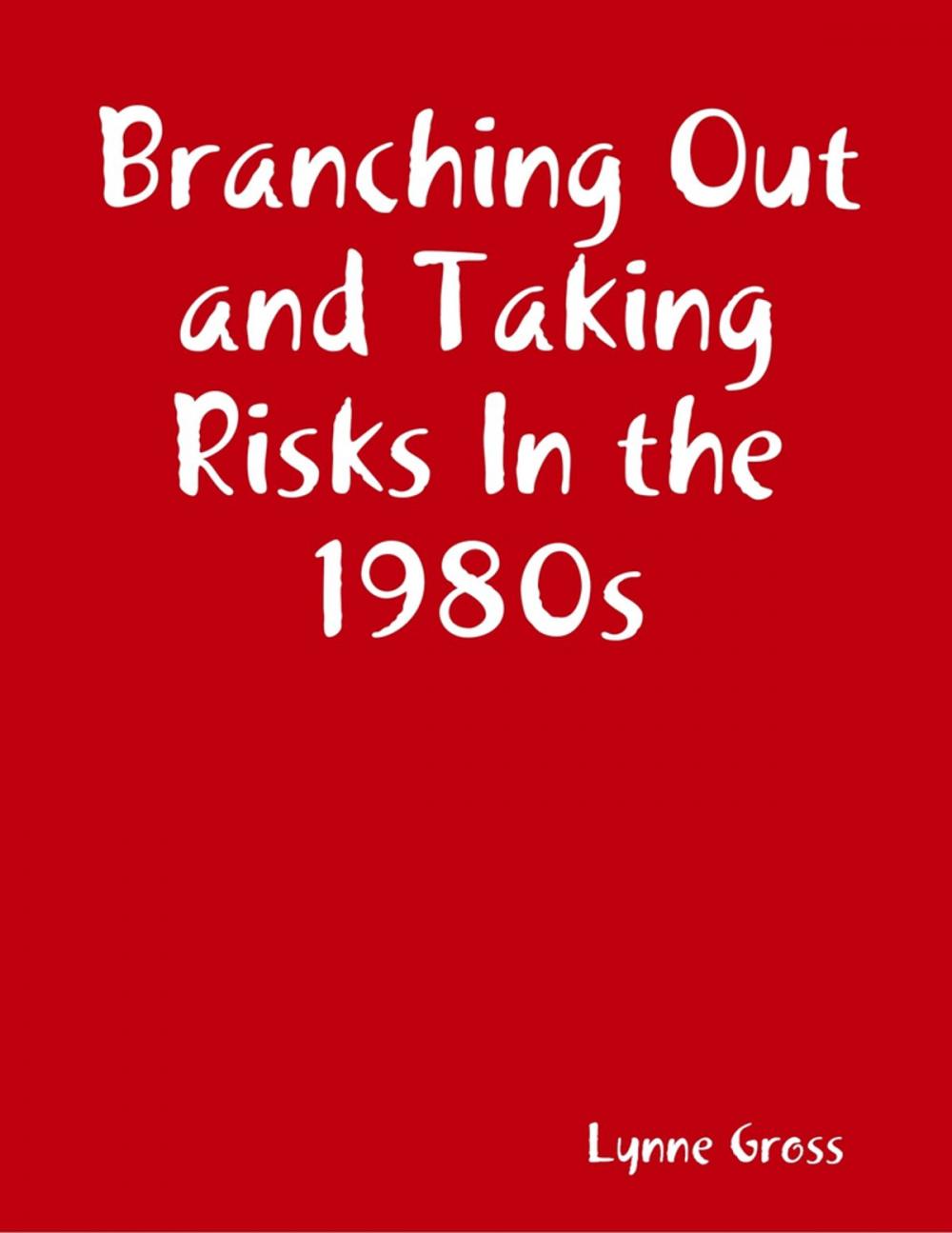 Big bigCover of Branching Out and Taking Risks In the 1980s