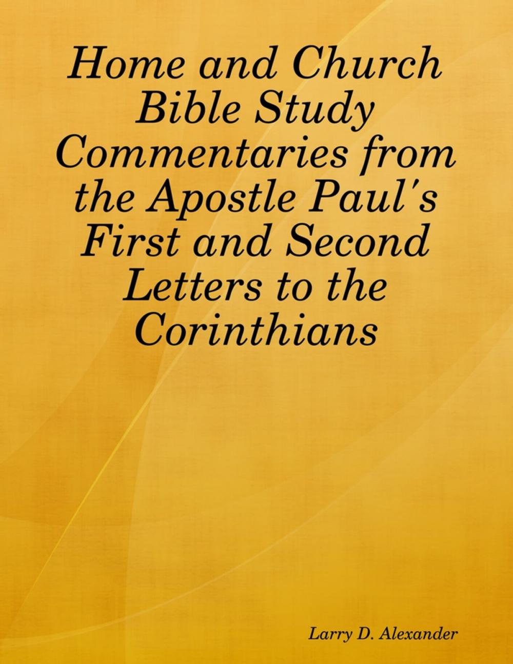 Big bigCover of Home and Church Bible Study Commentaries from the Apostle Paul's First and Second Letters to the Corinthians