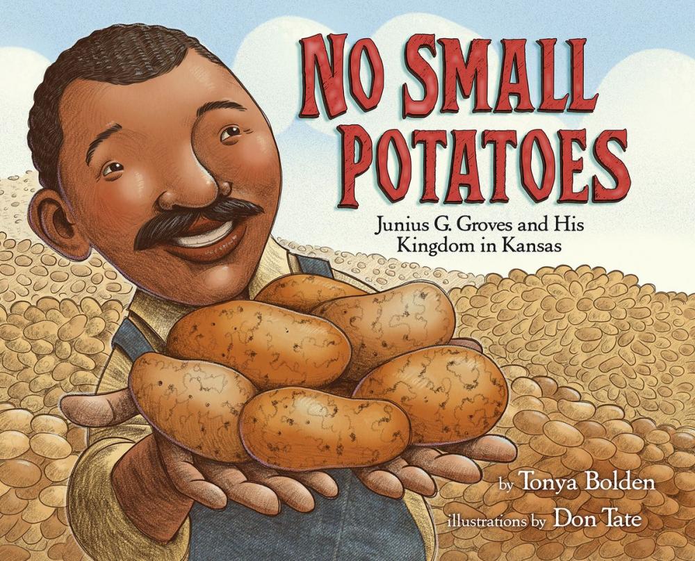 Big bigCover of No Small Potatoes: Junius G. Groves and His Kingdom in Kansas