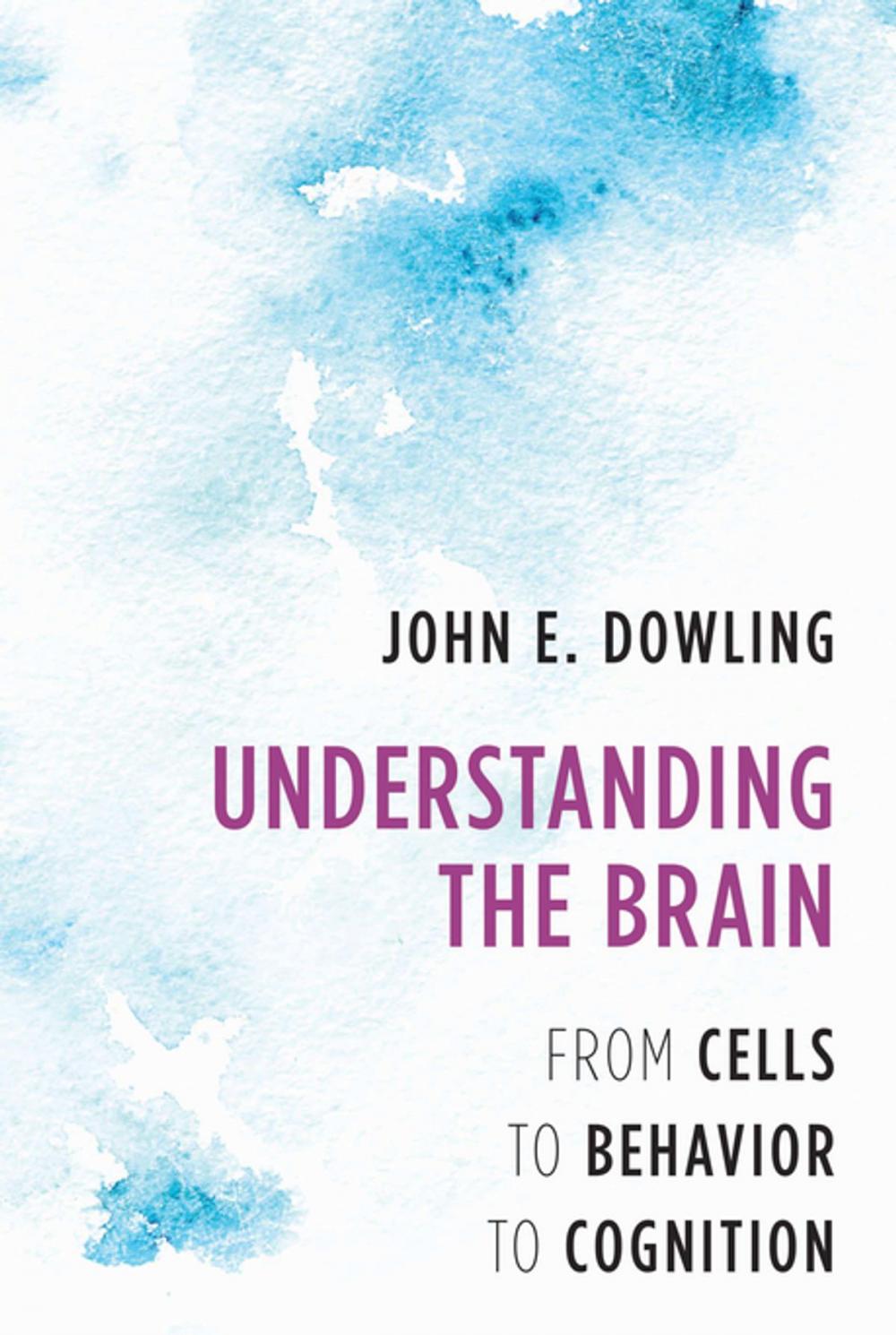 Big bigCover of Understanding the Brain: From Cells to Behavior to Cognition