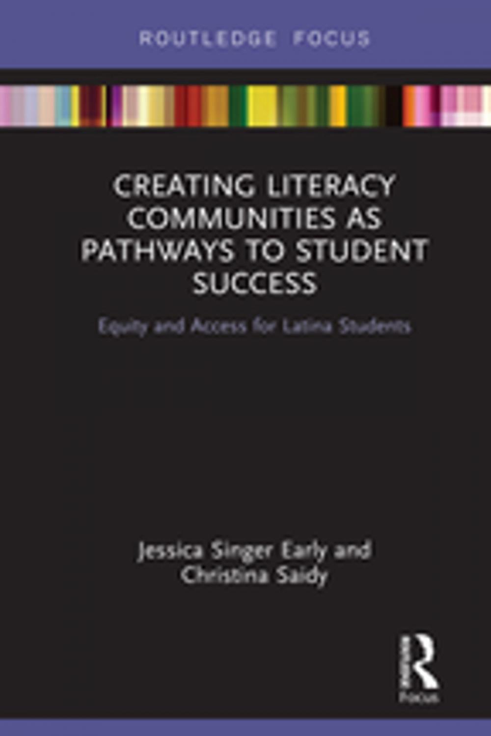 Big bigCover of Creating Literacy Communities as Pathways to Student Success