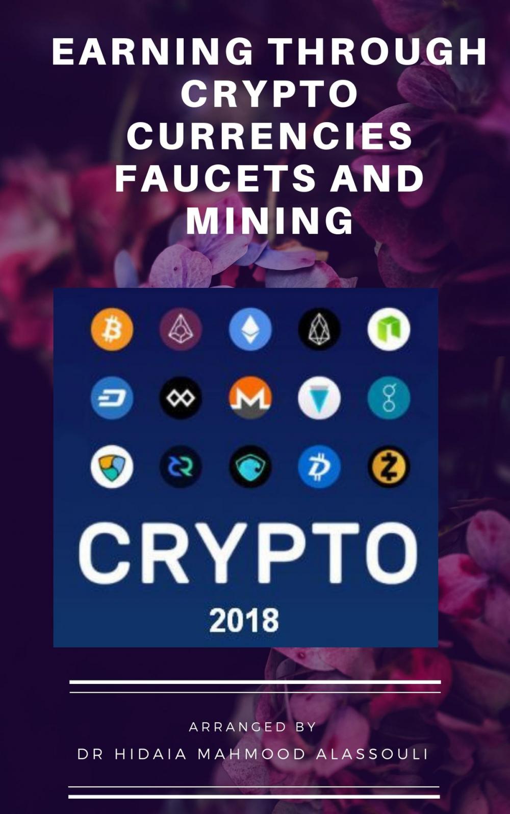 Big bigCover of Earning Through Crypto Currencies Faucets and Mining