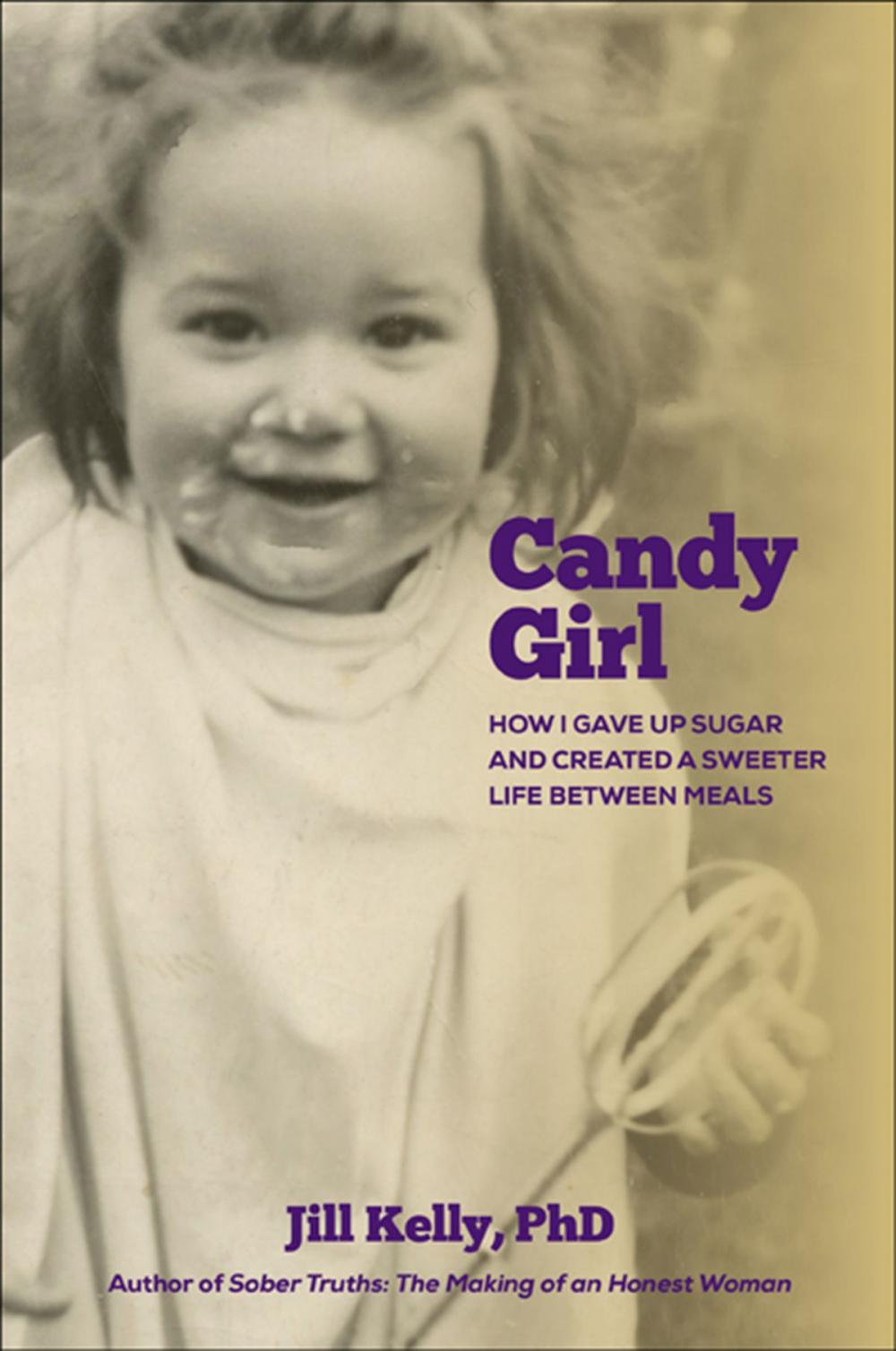 Big bigCover of Candy Girl: How I gave up sugar and created a sweeter life between meals