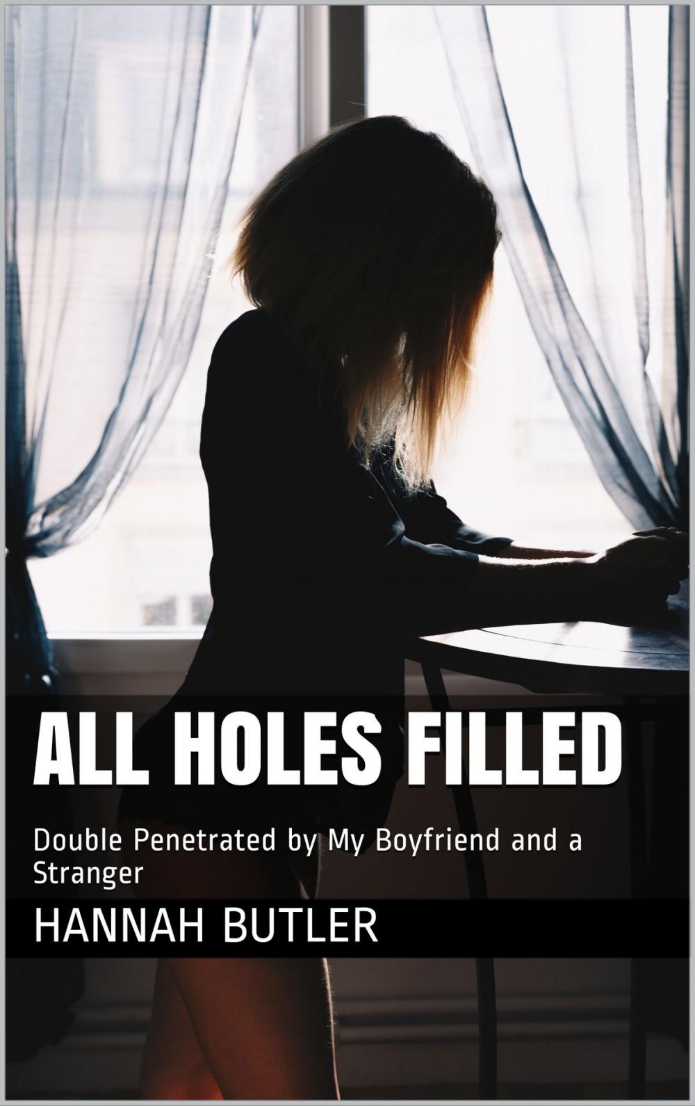 Big bigCover of All Holes Filled: Double Penetrated by My Boyfriend and a Stranger