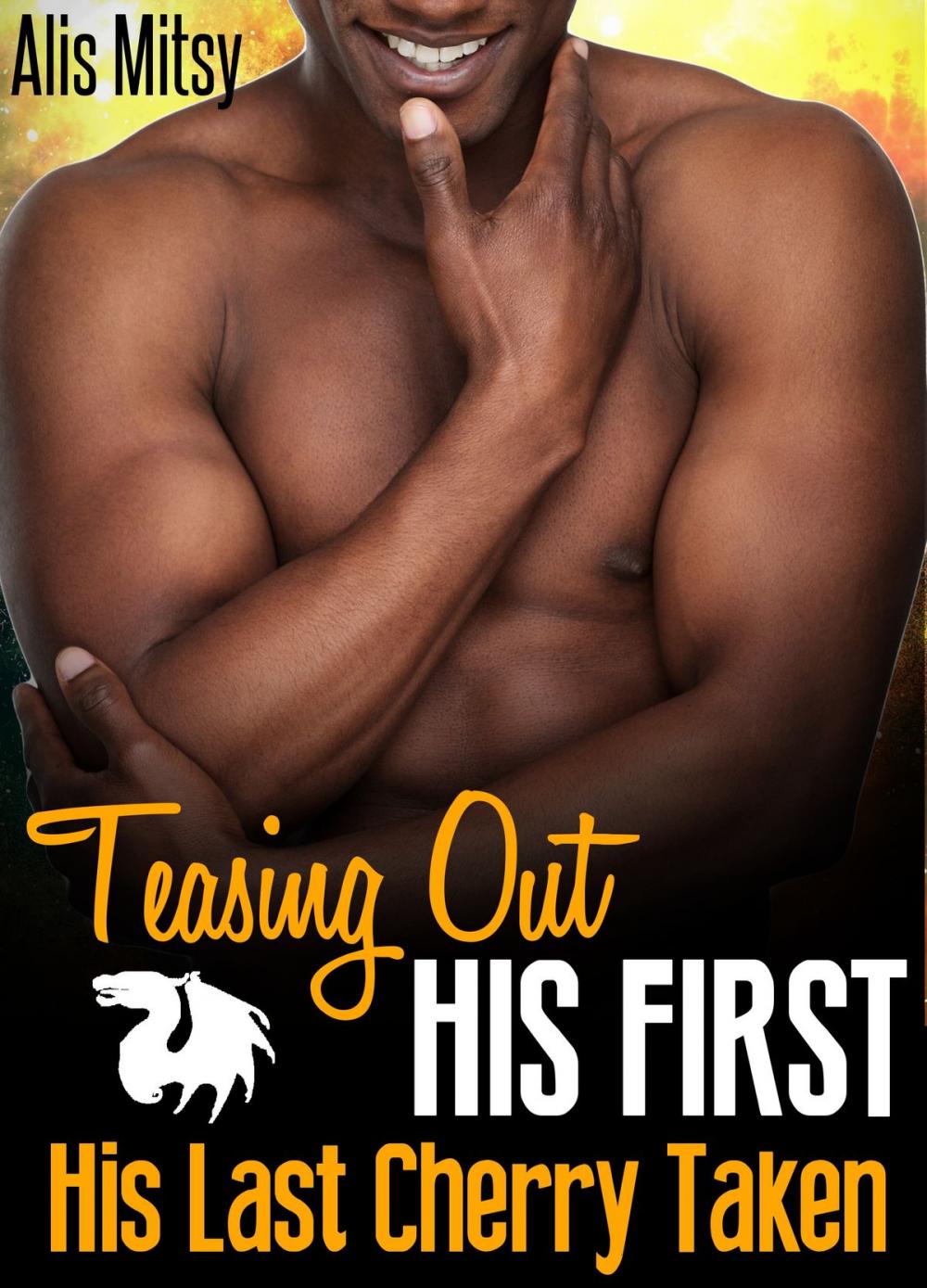 Big bigCover of Teasing Out His First: His Last Cherry Taken