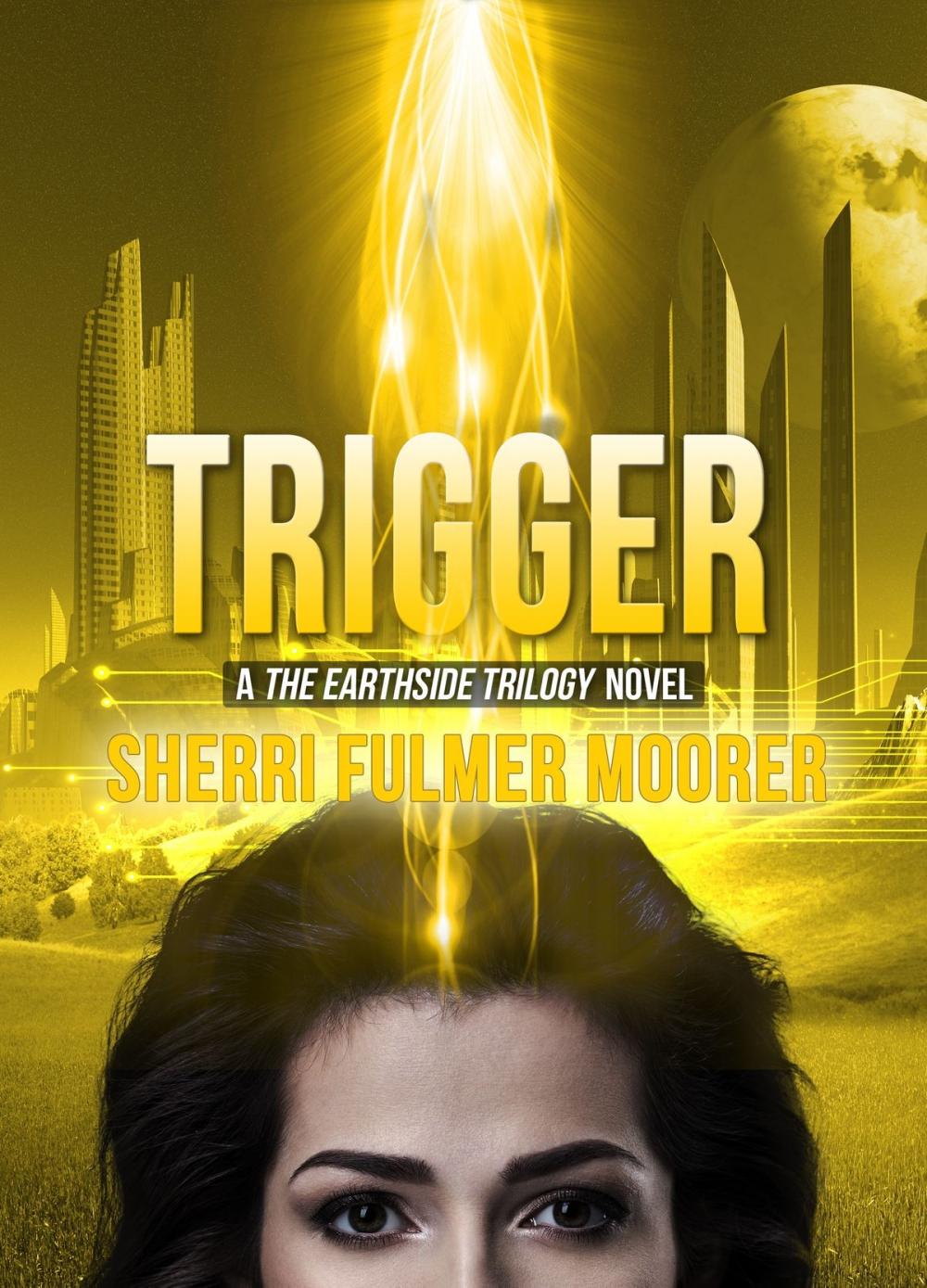 Big bigCover of Trigger, A The Earthside Trilogy Novel