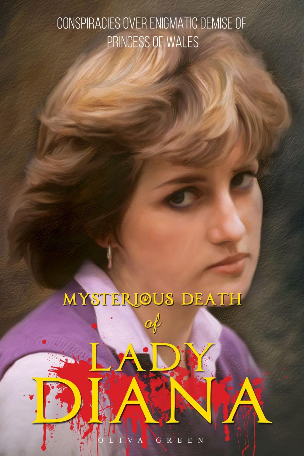 Big bigCover of Mysterious Death of Lady Diana: Conspiracies over Enigmatic Demise of Princess of Wales