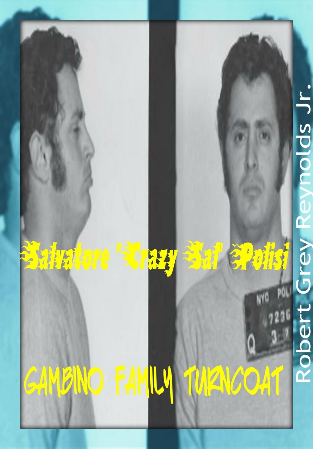 Big bigCover of Salvatore "Crazy Sal" Polisi Gambino Family Turncoat