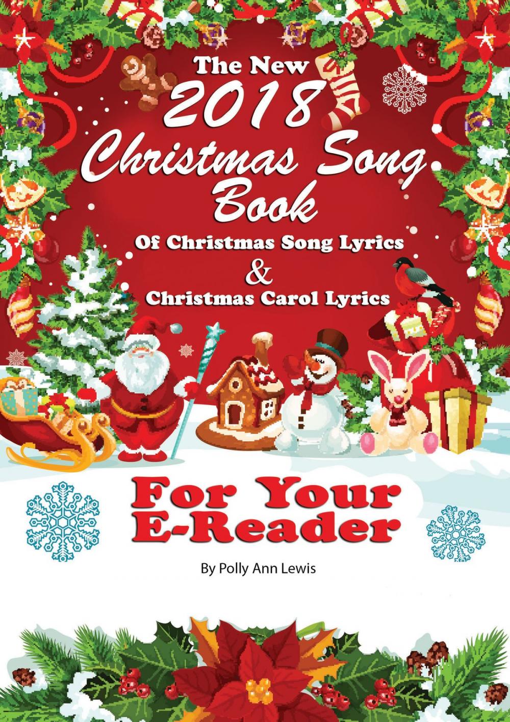 Big bigCover of The New 2018 Christmas Song Book of Christmas Song Lyrics And Christmas Carol Lyrics For Your E-Reader