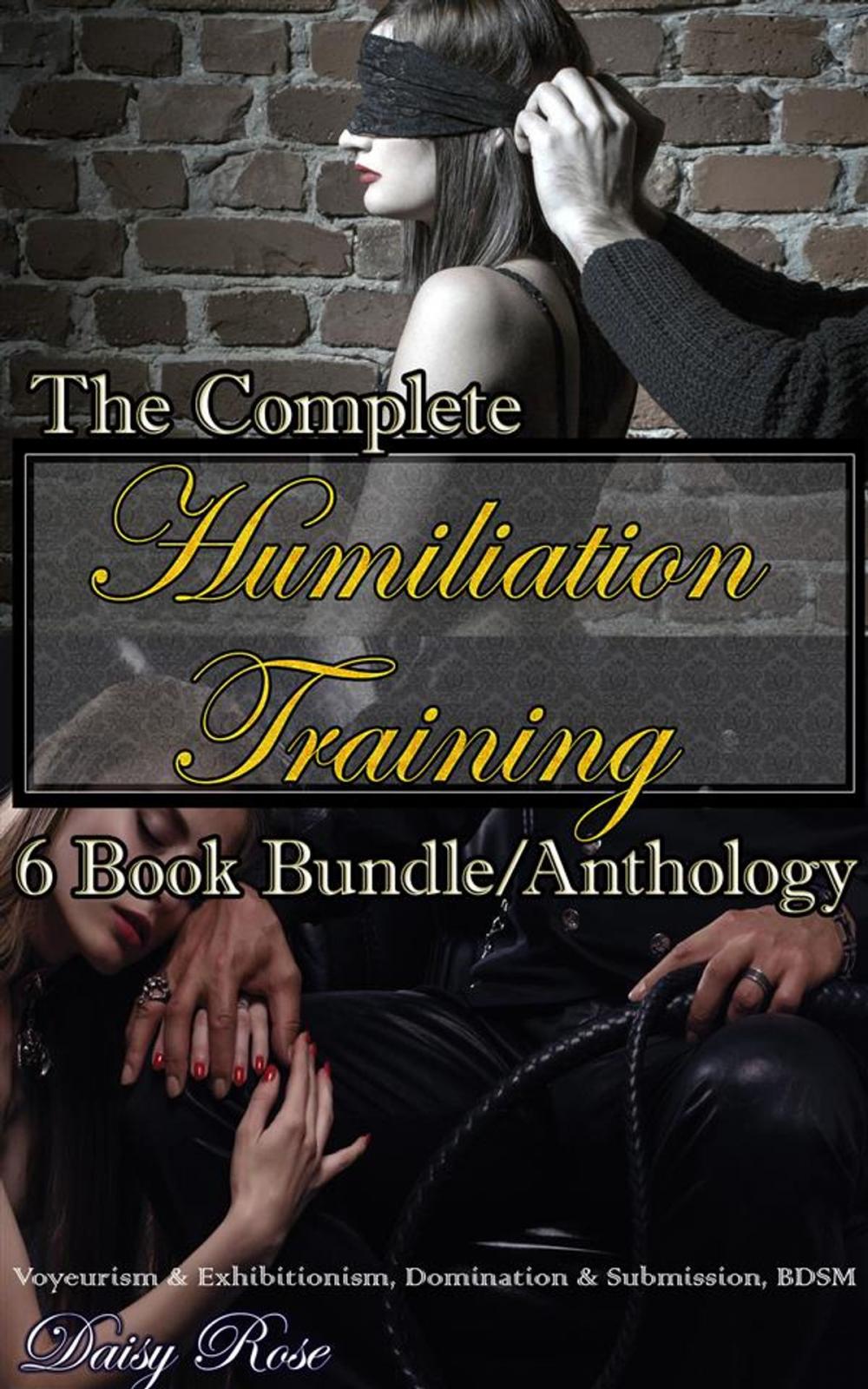 Big bigCover of The Complete Humiliation Training 6-Book Bundle/Anthology