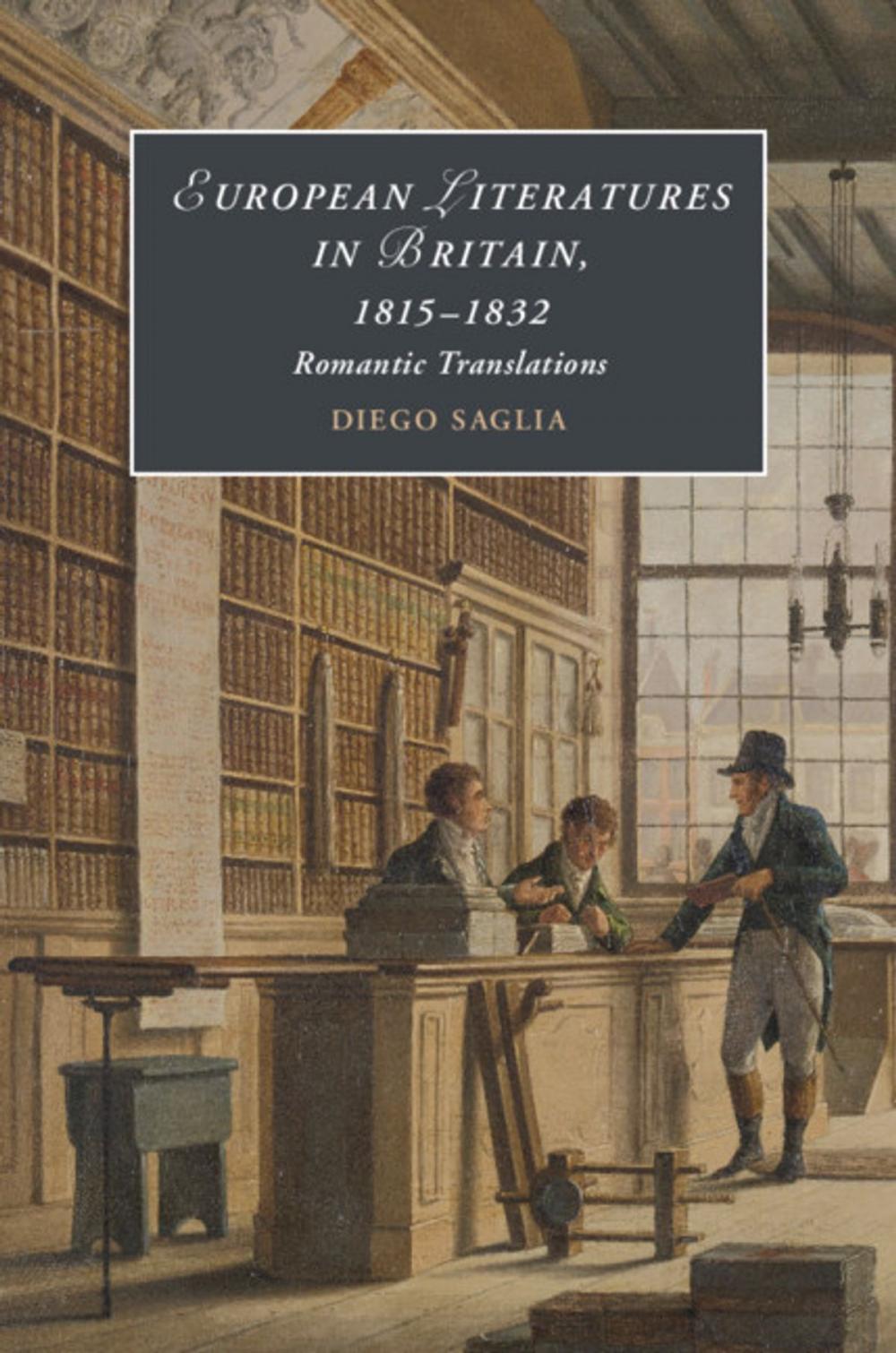 Big bigCover of European Literatures in Britain, 18–15–1832: Romantic Translations