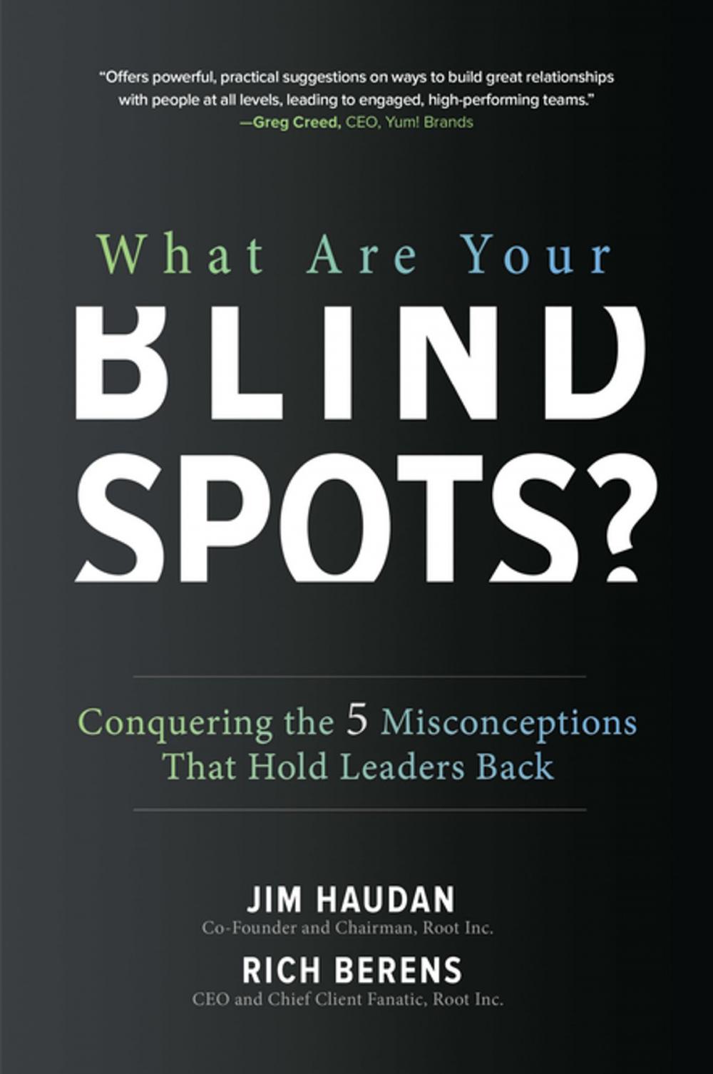 Big bigCover of What Are Your Blind Spots? Conquering the 5 Misconceptions that Hold Leaders Back