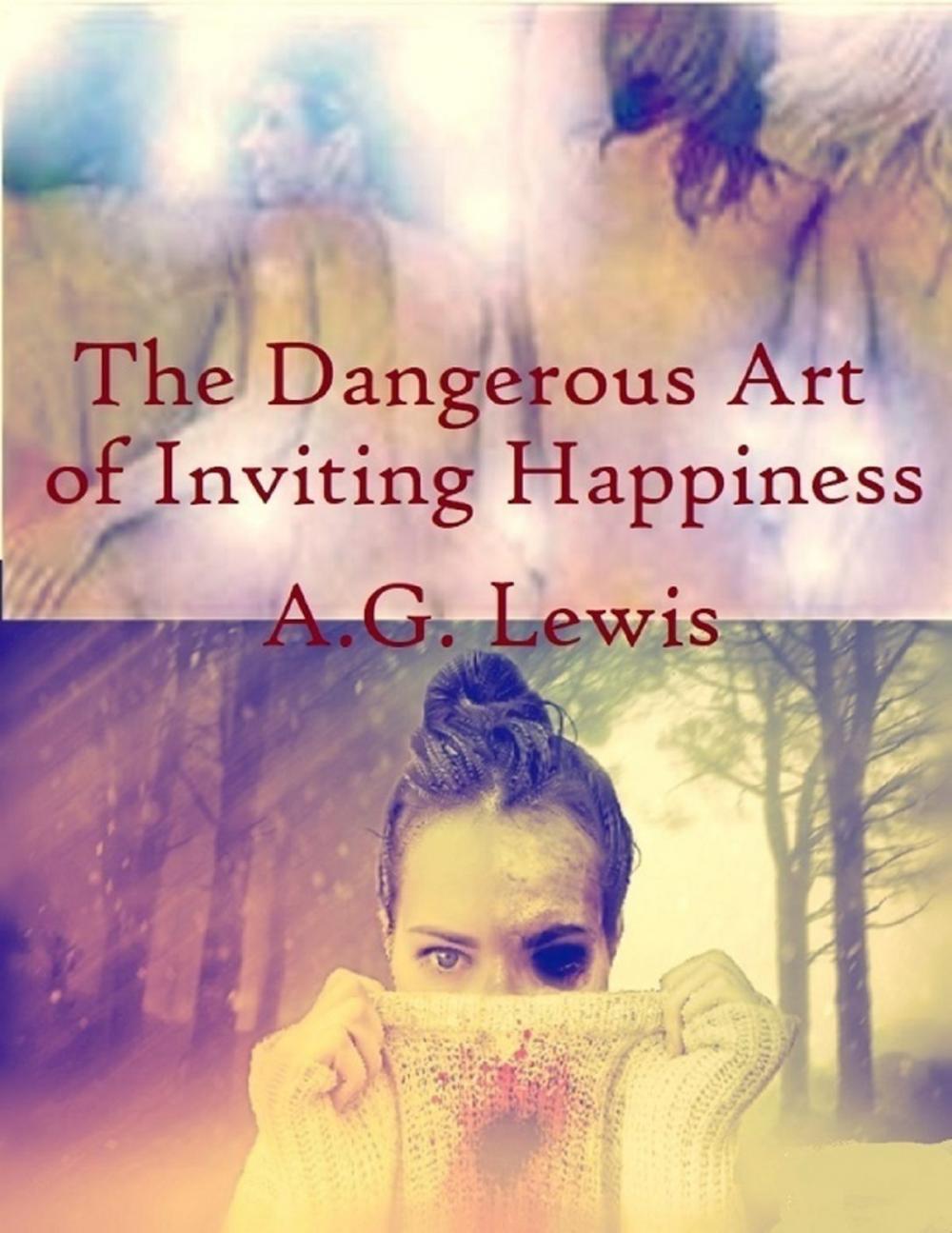 Big bigCover of The Dangerous Art of Inviting Happiness