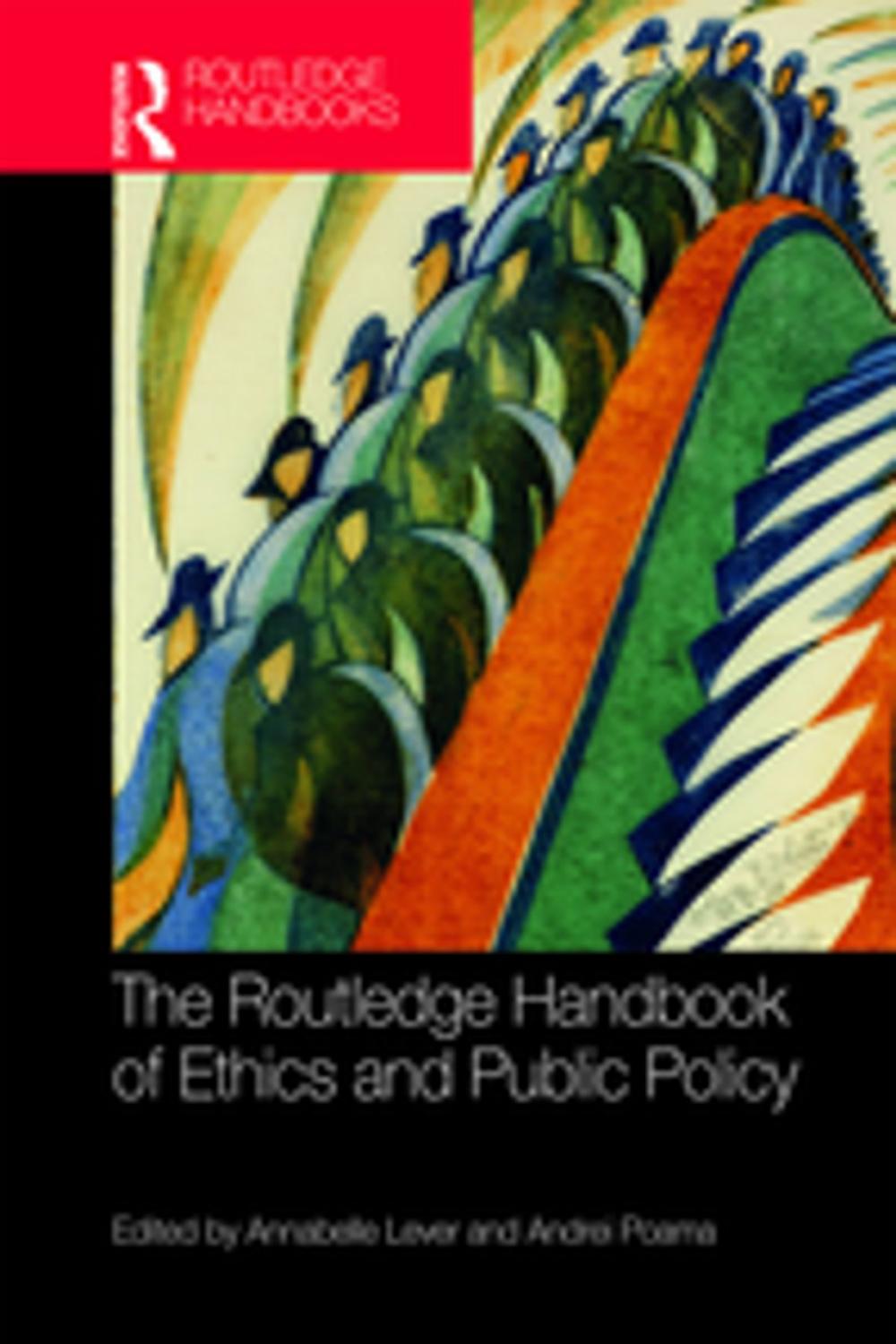 Big bigCover of The Routledge Handbook of Ethics and Public Policy