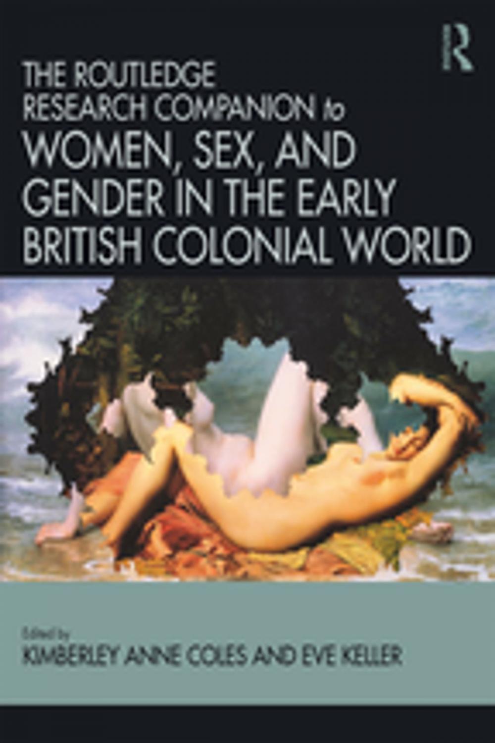 Big bigCover of Routledge Companion to Women, Sex, and Gender in the Early British Colonial World