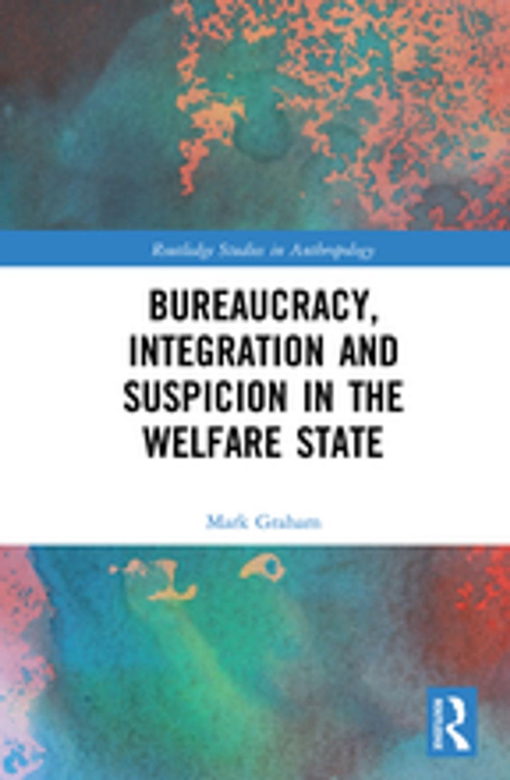 Big bigCover of Bureaucracy, Integration and Suspicion in the Welfare State