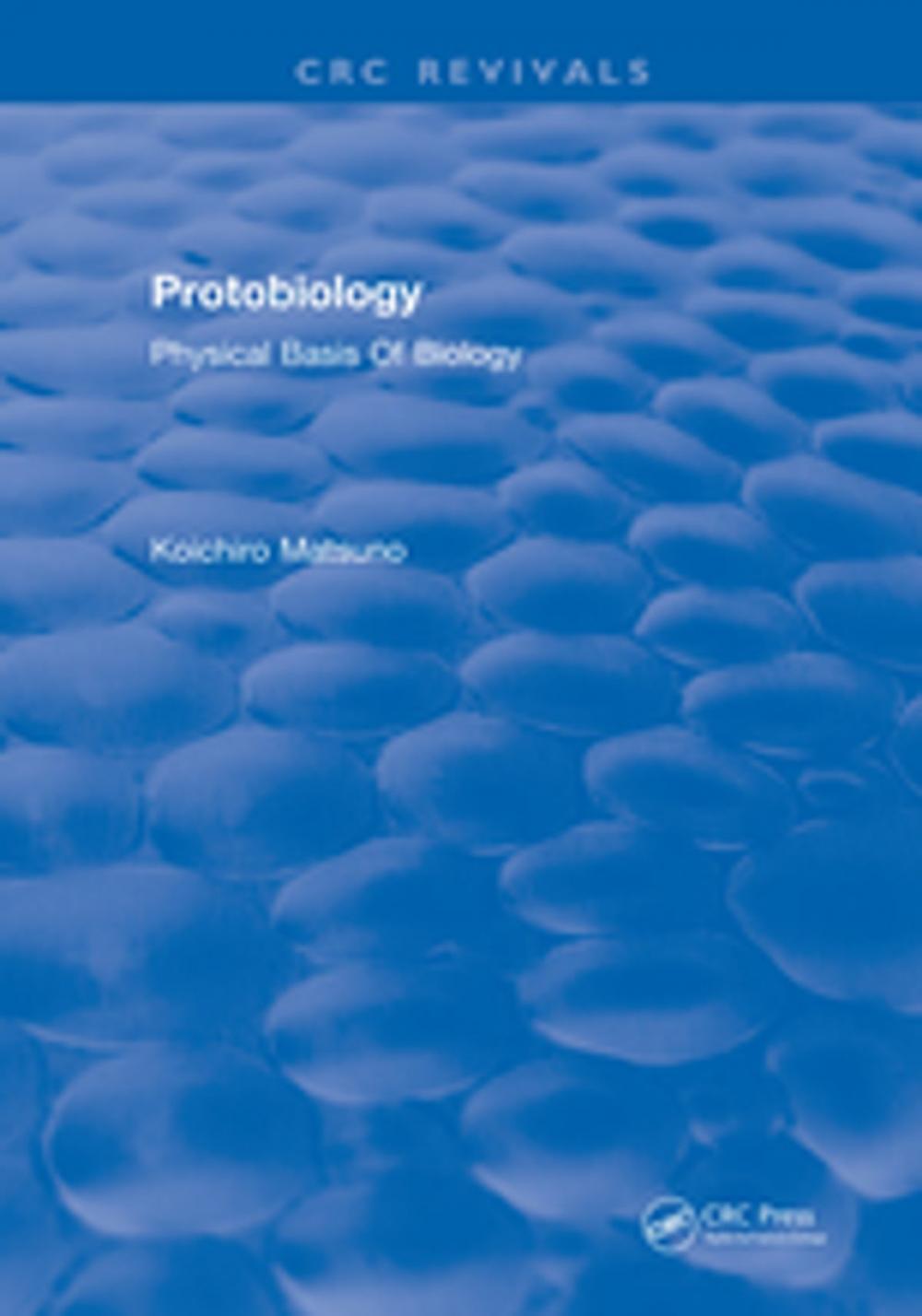 Big bigCover of Protobiology Physical Basis Of Biology