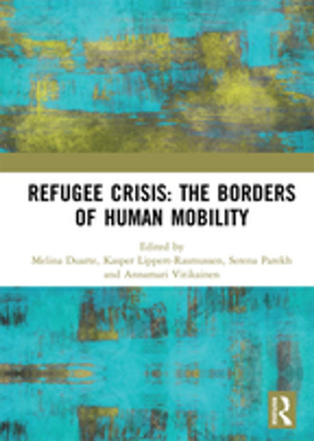 Big bigCover of Refugee Crisis: The Borders of Human Mobility