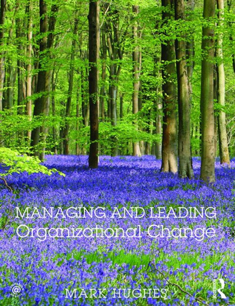 Big bigCover of Managing and Leading Organizational Change