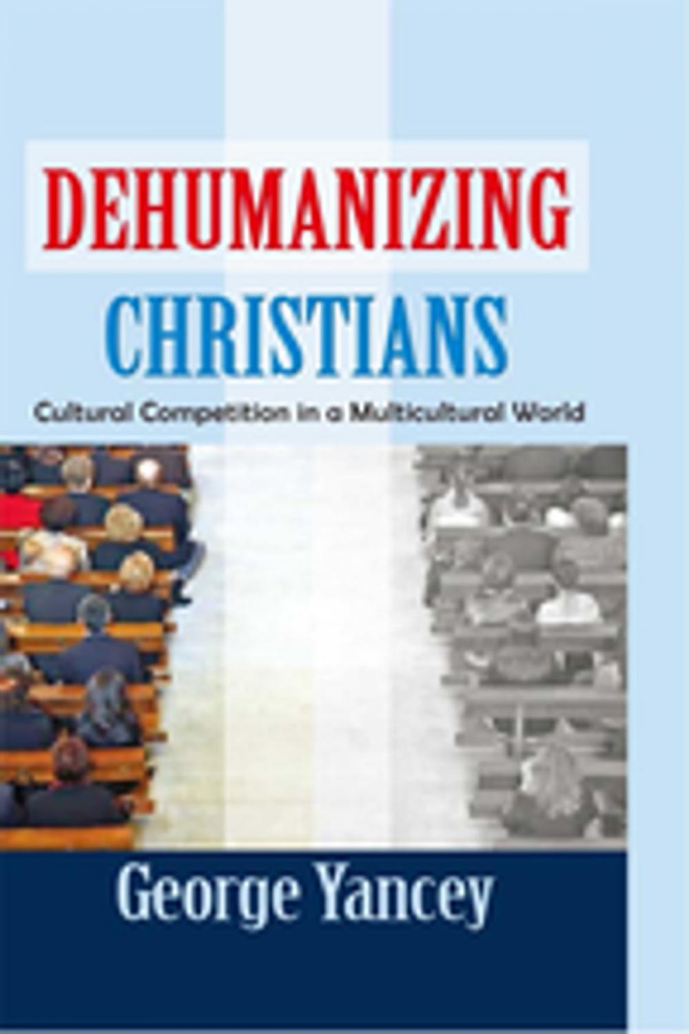 Big bigCover of Dehumanizing Christians