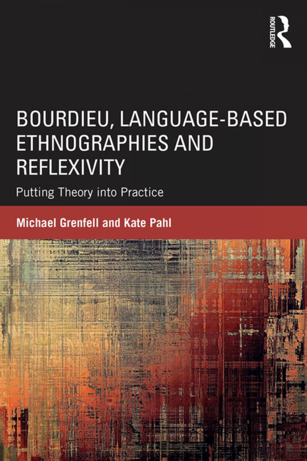 Big bigCover of Bourdieu, Language-based Ethnographies and Reflexivity