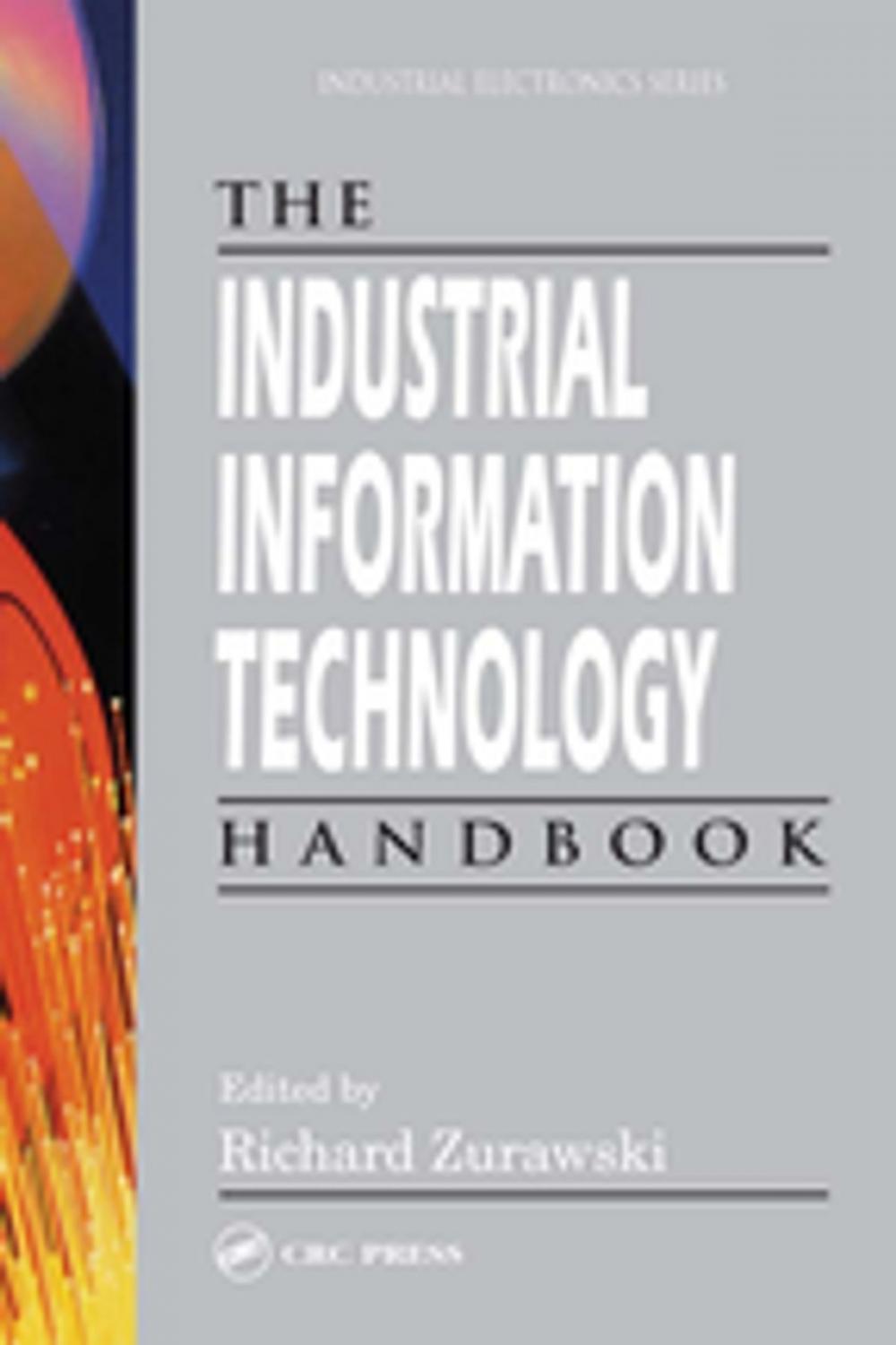 Big bigCover of The Industrial Information Technology Handbook