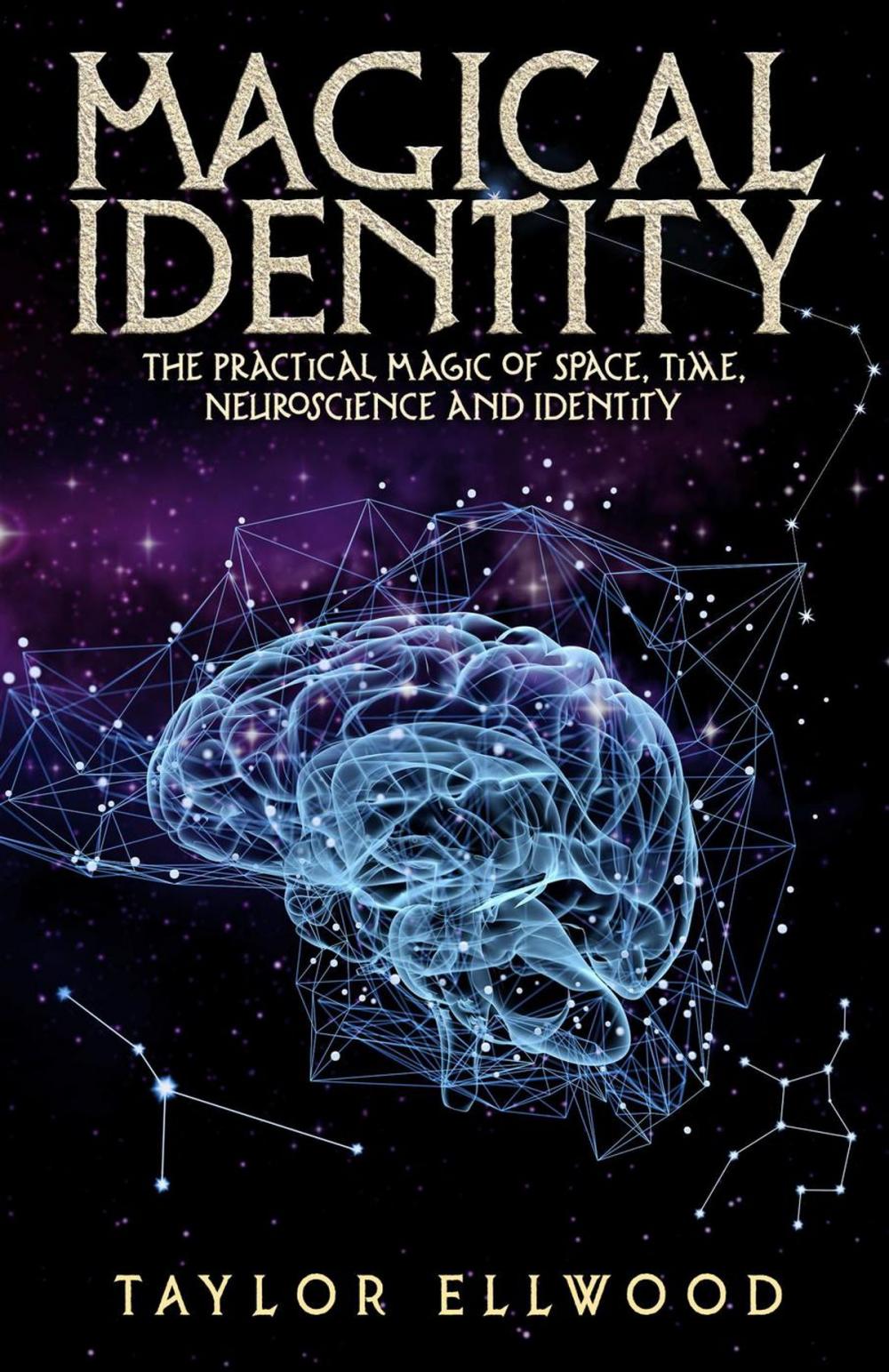 Big bigCover of Magical Identity: The Practical Magic of Space, Time, Neuroscience and Identity