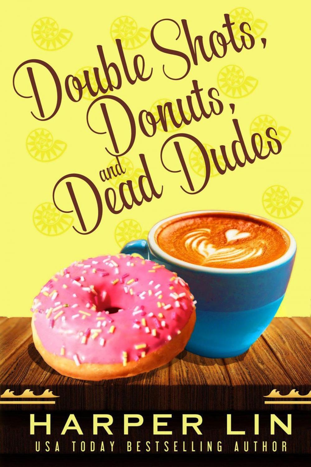 Big bigCover of Double Shots, Donuts, and Dead Dudes