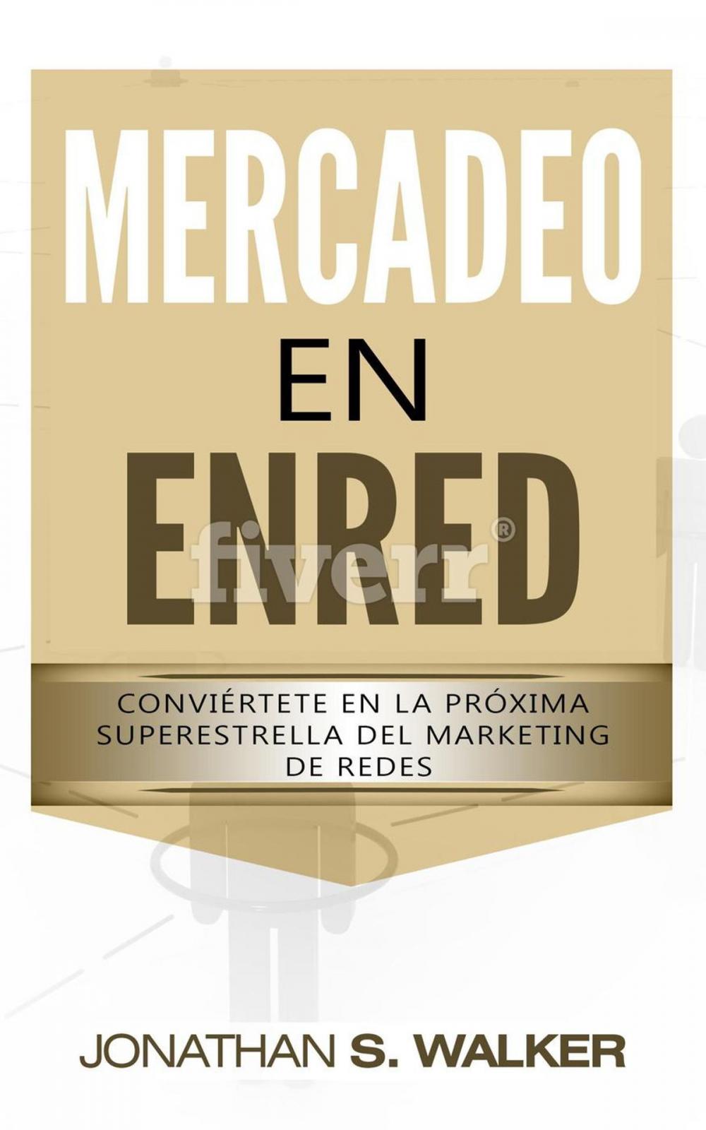 Big bigCover of Network Marketing Libro en Español Spanish Book Version - MLM Dominio del Reclutamiento & Ventas Minoristas para el Marketing en Redes: Cómo Puede Convertirse En La Próxima Superestrella de Marketing