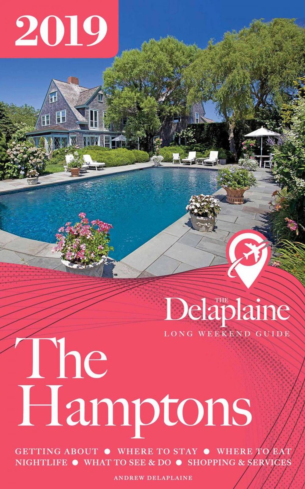 Big bigCover of The Hamptons - The Delaplaine 2019 Long Weekend Guide