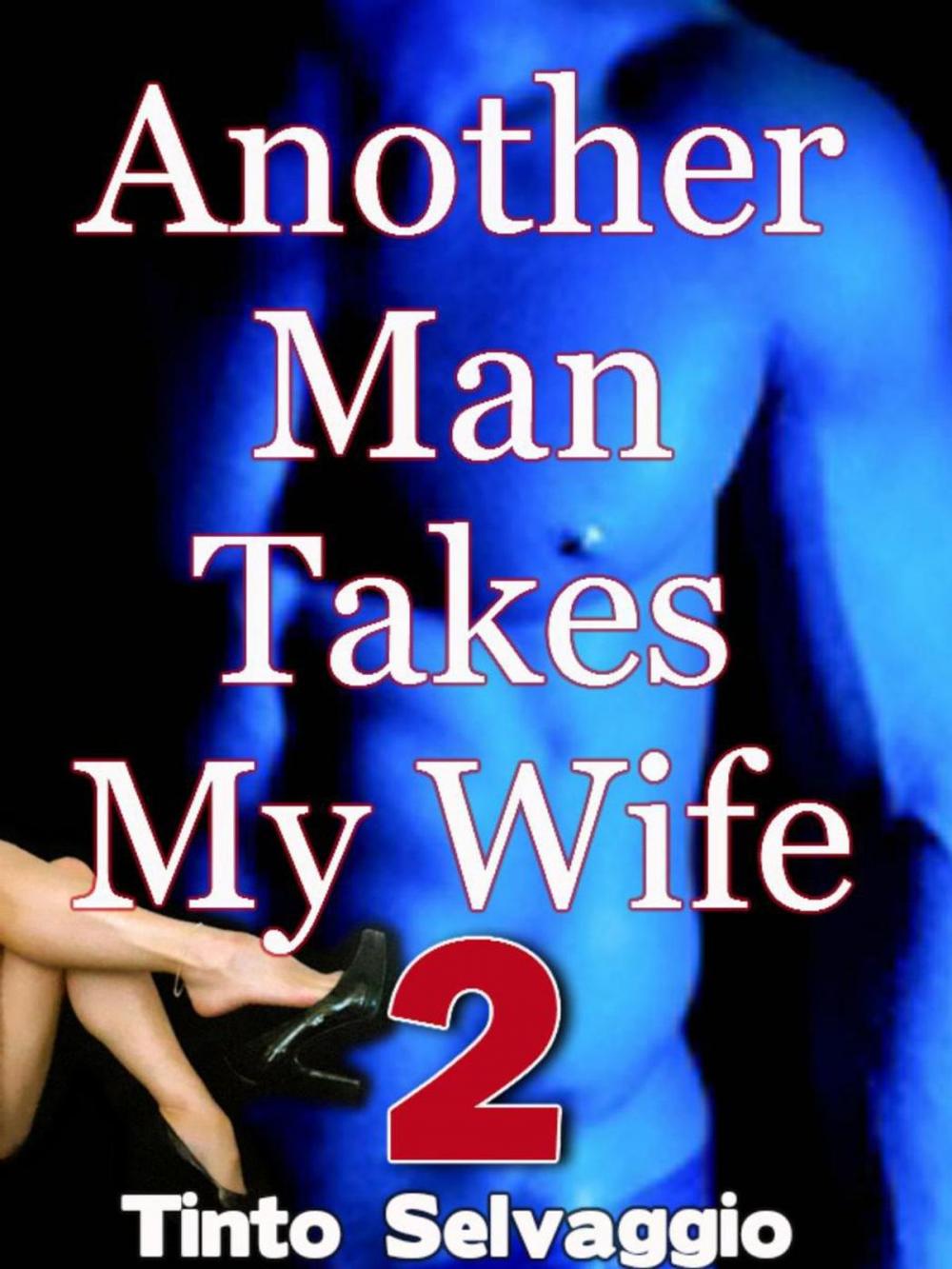 Big bigCover of Another Man Takes My Wife 2