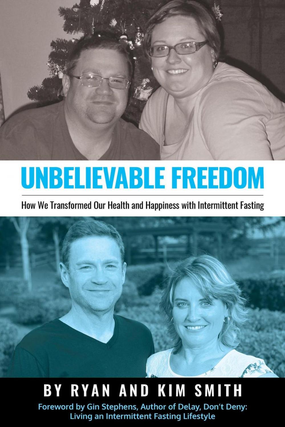 Big bigCover of Unbelievable Freedom: How We Transformed Our Health and Happiness with Intermittent Fasting