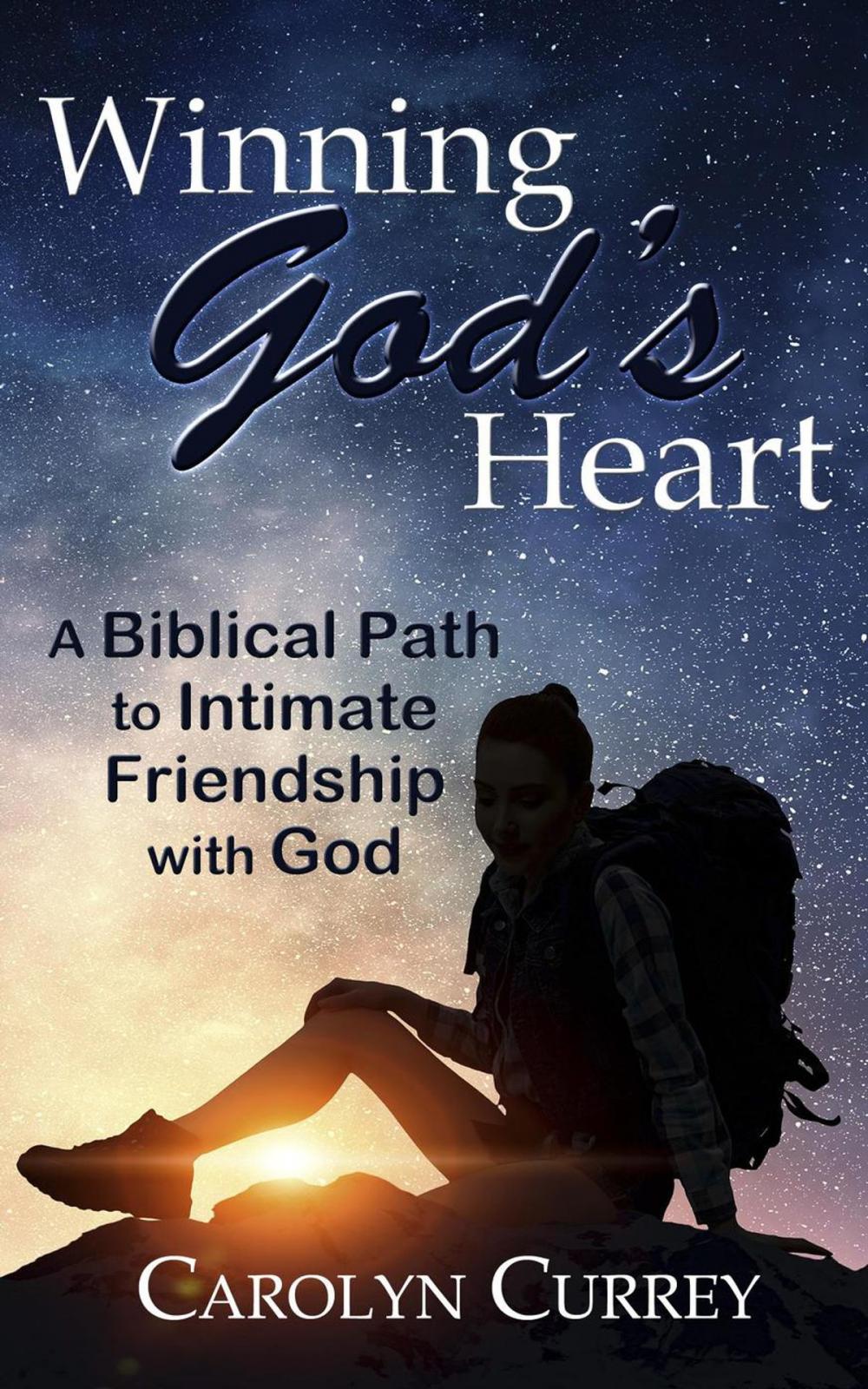 Big bigCover of Winning God's Heart: A Biblical Path to Intimate Friendship with God