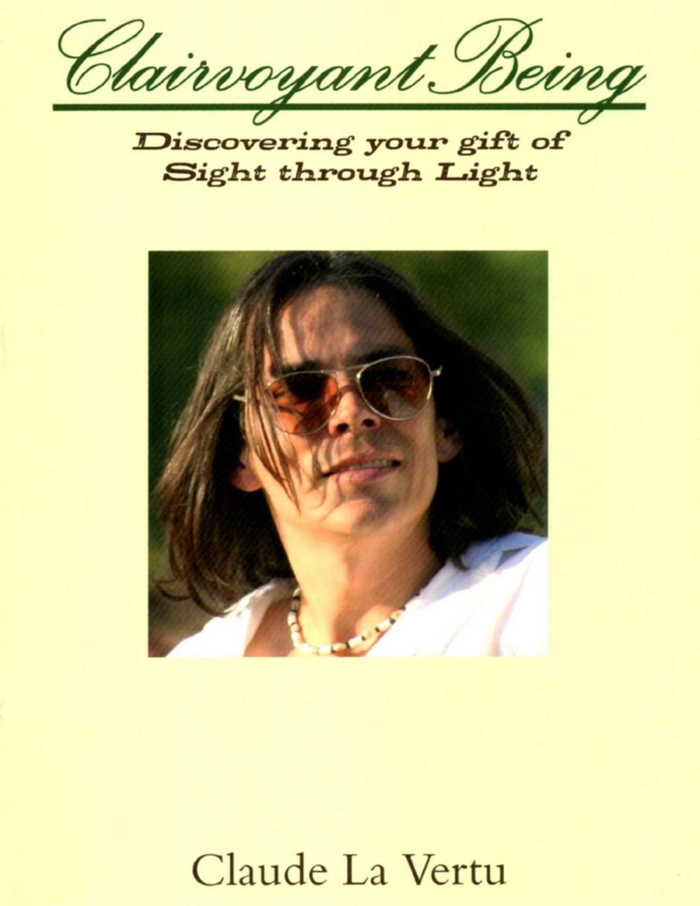 Big bigCover of Clairvoyant Being - Discovering Your Gift of Sight Through Light