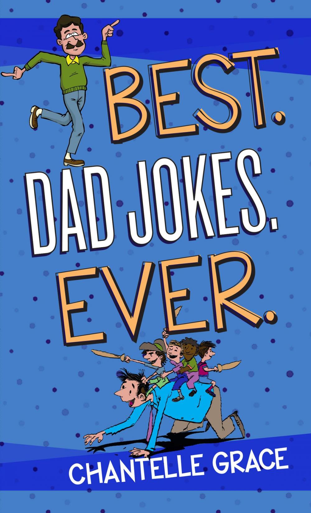 Big bigCover of Best. Dad Jokes. Ever.