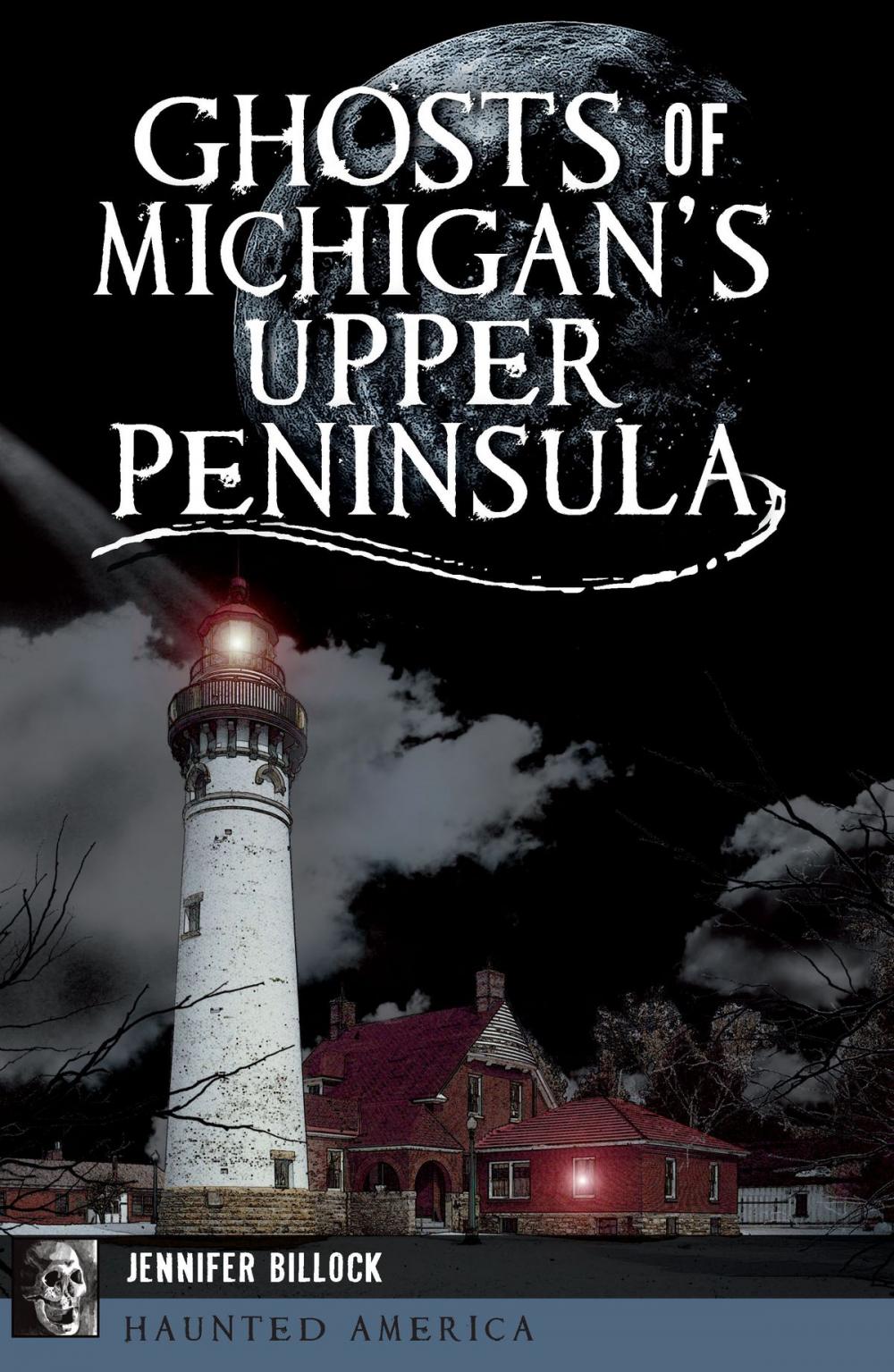 Big bigCover of Ghosts of Michigan's Upper Peninsula