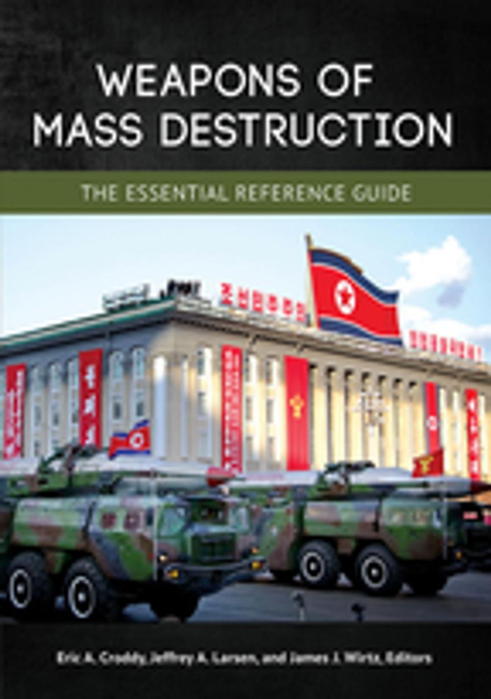 Big bigCover of Weapons of Mass Destruction: The Essential Reference Guide