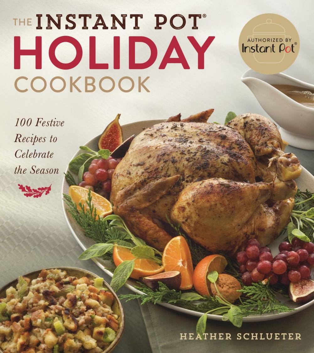 Big bigCover of The Instant Pot® Holiday Cookbook