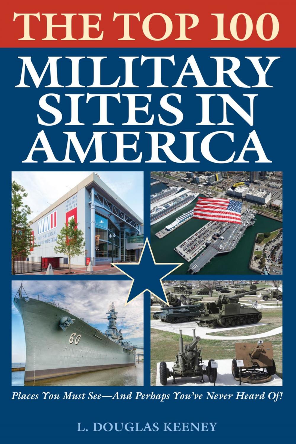 Big bigCover of The Top 100 Military Sites in America