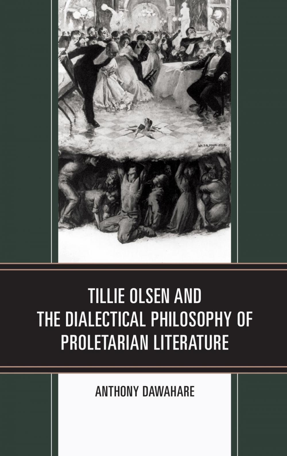 Big bigCover of Tillie Olsen and the Dialectical Philosophy of Proletarian Literature