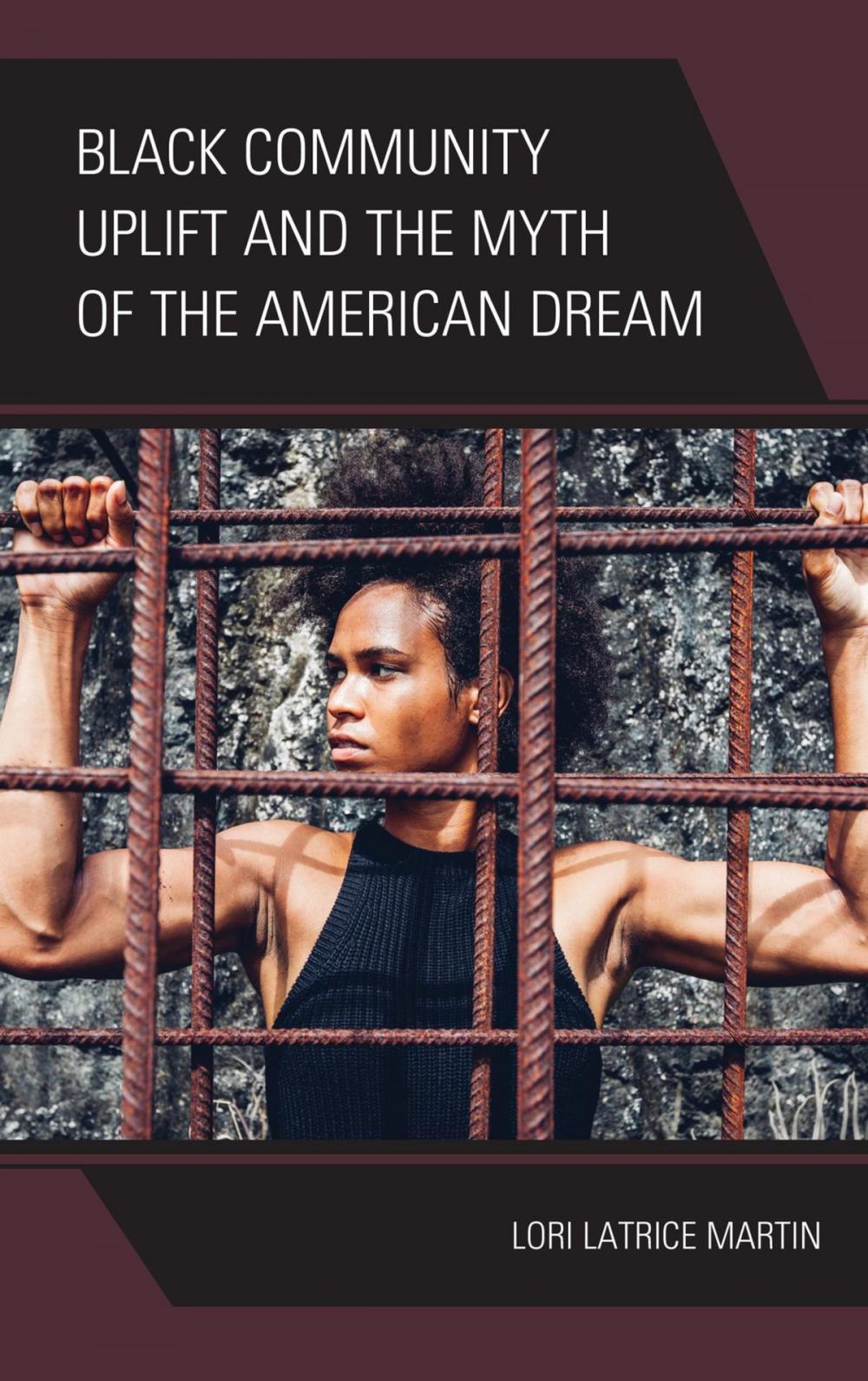 Big bigCover of Black Community Uplift and the Myth of the American Dream