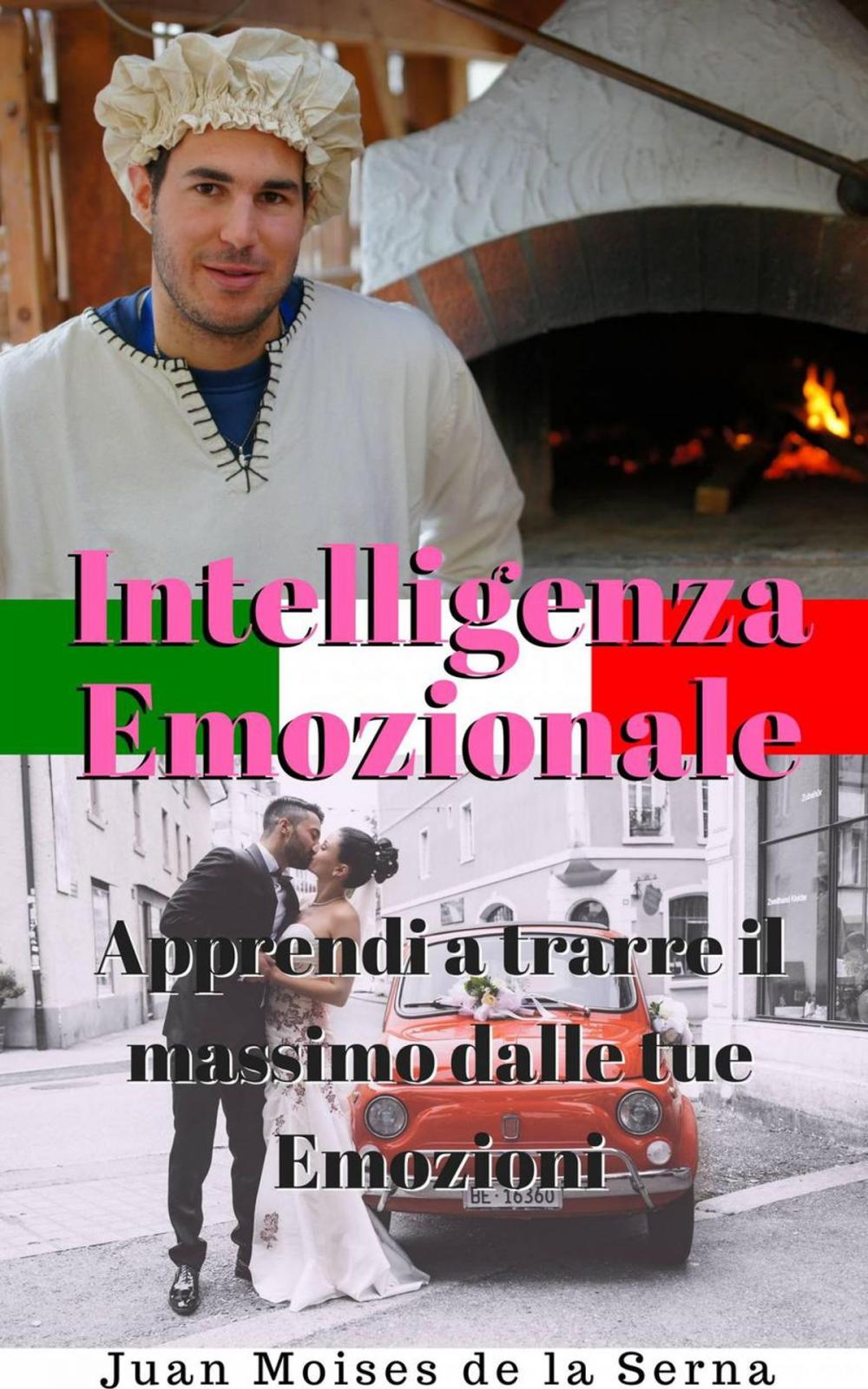 Big bigCover of Intelligenza Emozionale: Apprendi a trarre il massimo dalle tue Emozioni