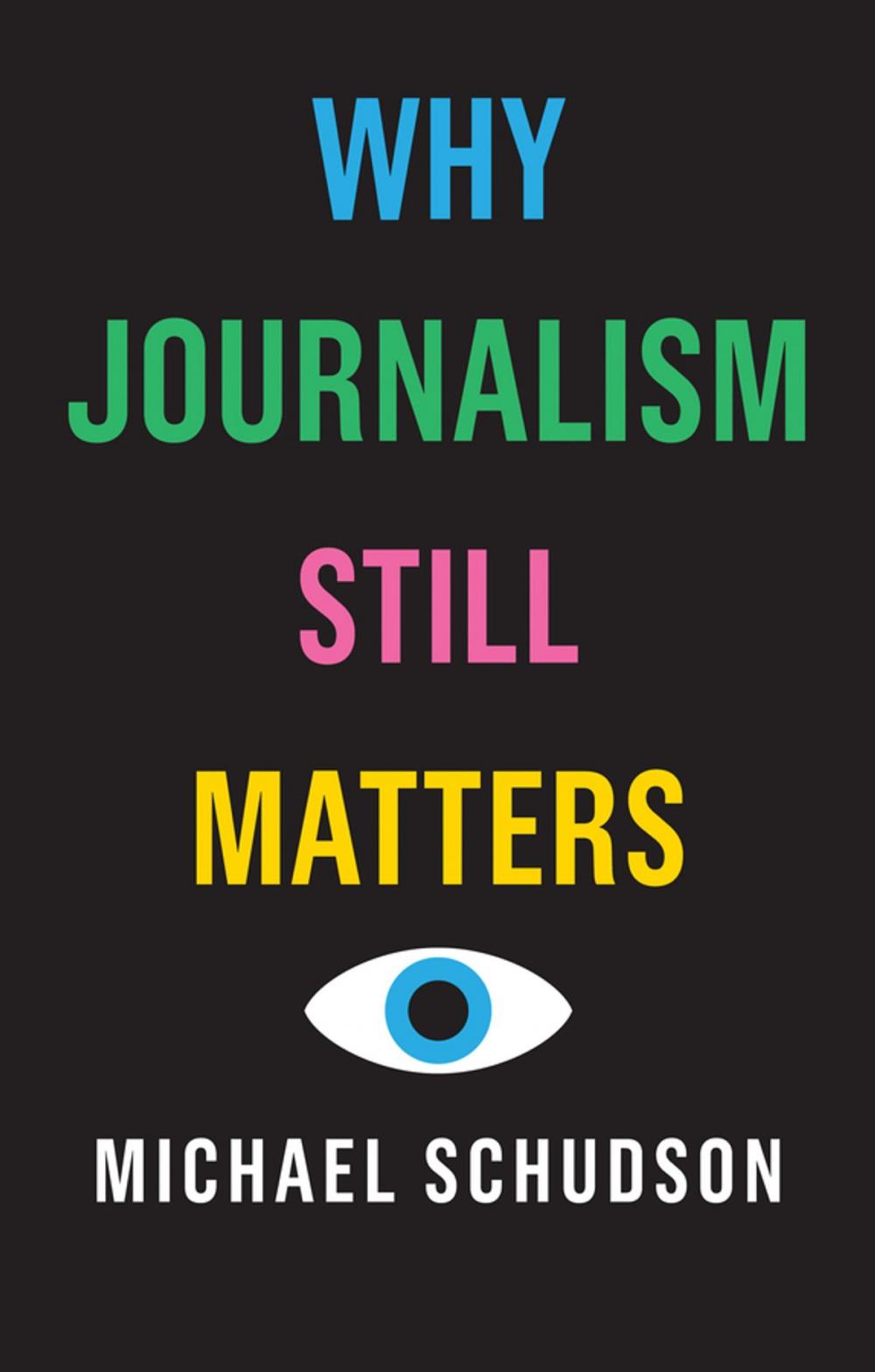 Big bigCover of Why Journalism Still Matters