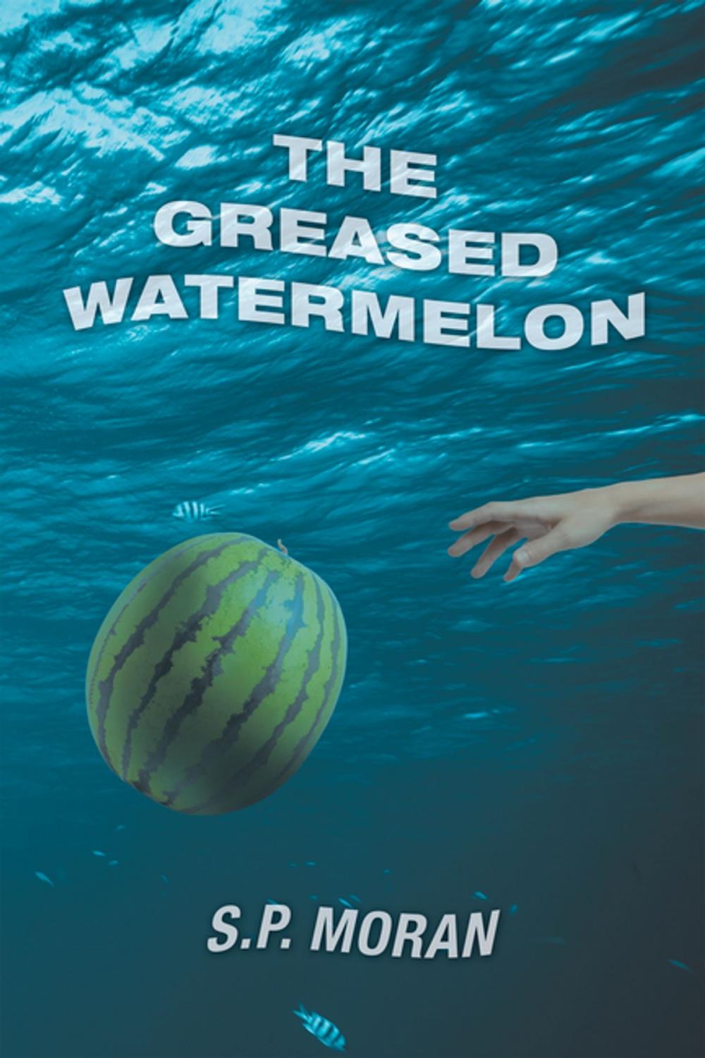 Big bigCover of The Greased Watermelon