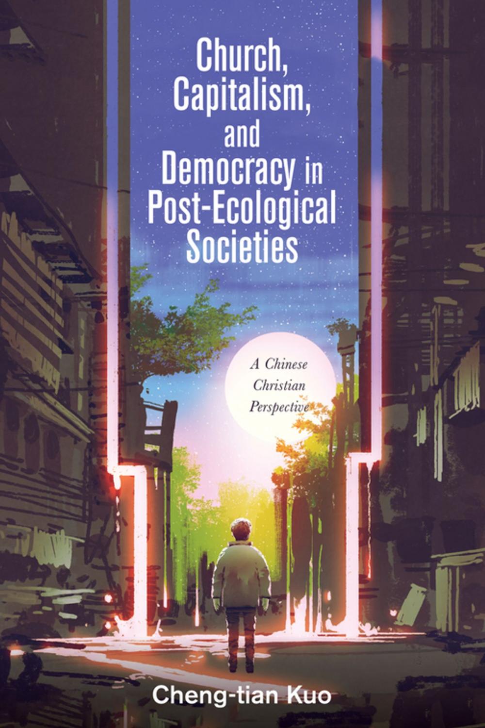 Big bigCover of Church, Capitalism, and Democracy in Post-Ecological Societies